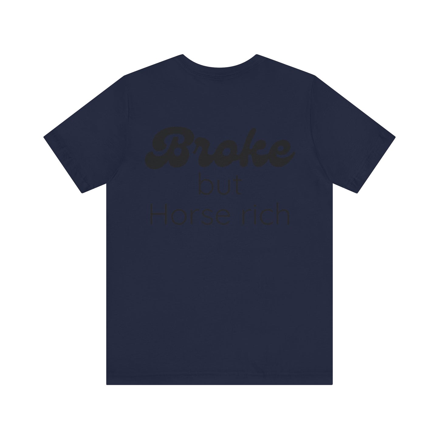 Broke But Horse Rich Graphic Tee — Funny Equestrian T‑Shirt for Horse Lovers