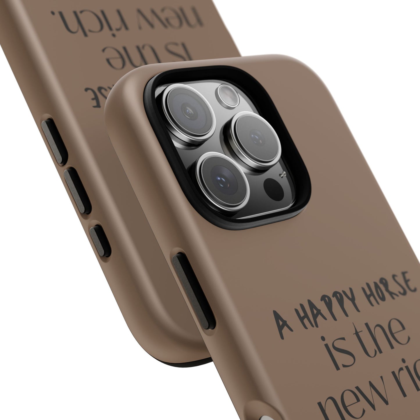 Phone Case — "A Happy Horse Is the New Rich" Brown Protective Case