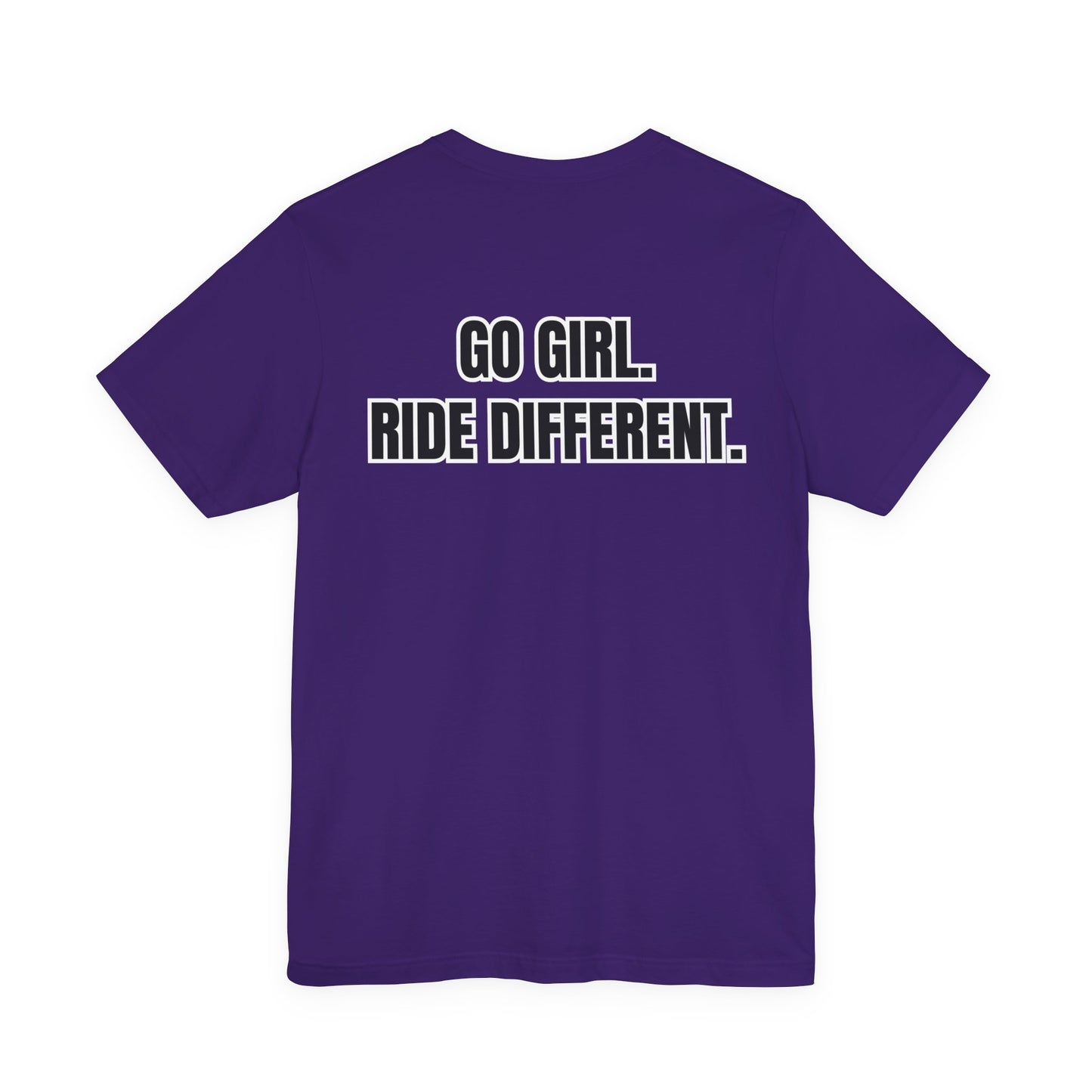 Go Girl. Ride Different. T-Shirt