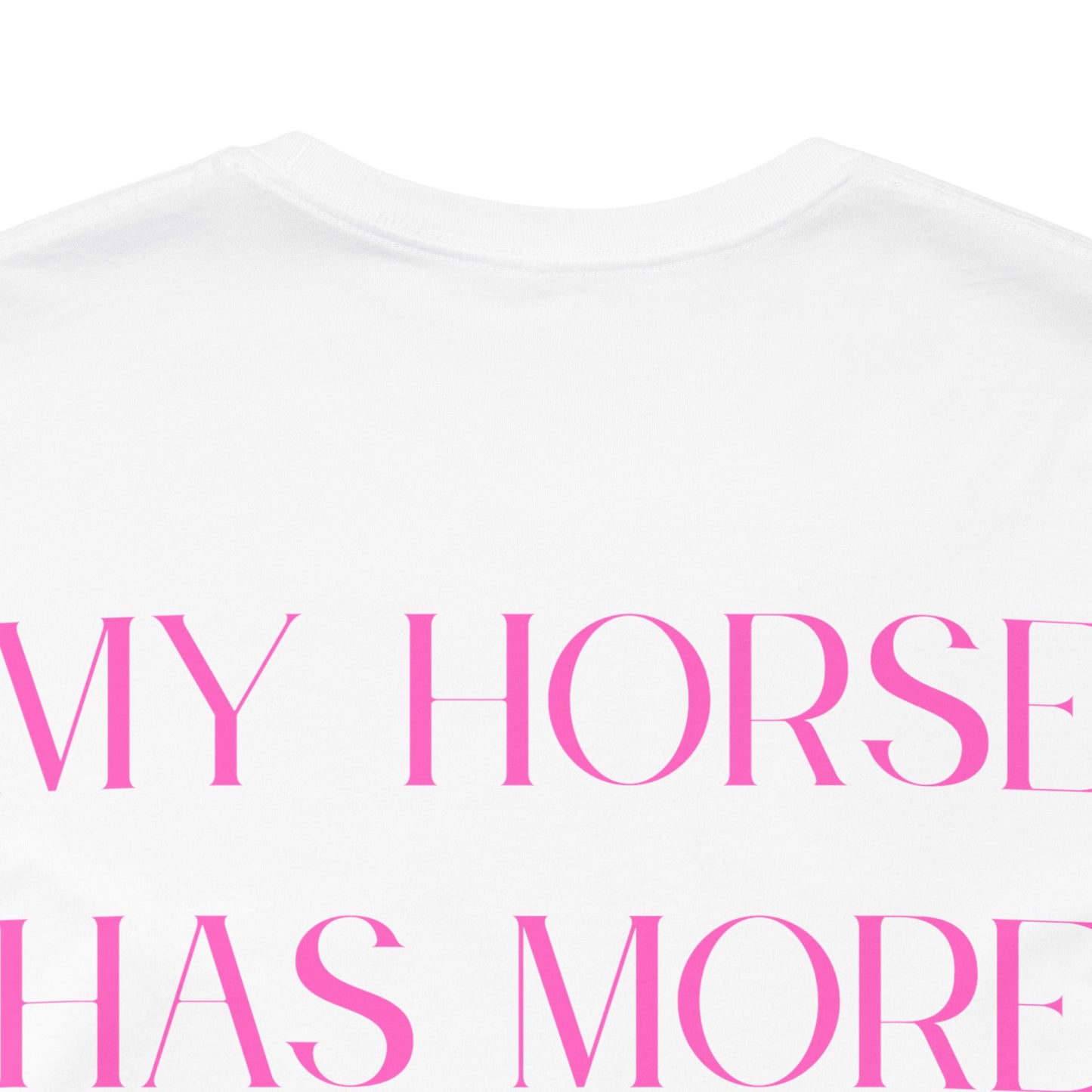 Statement T-Shirt - My Horse Has More Attitude Than You