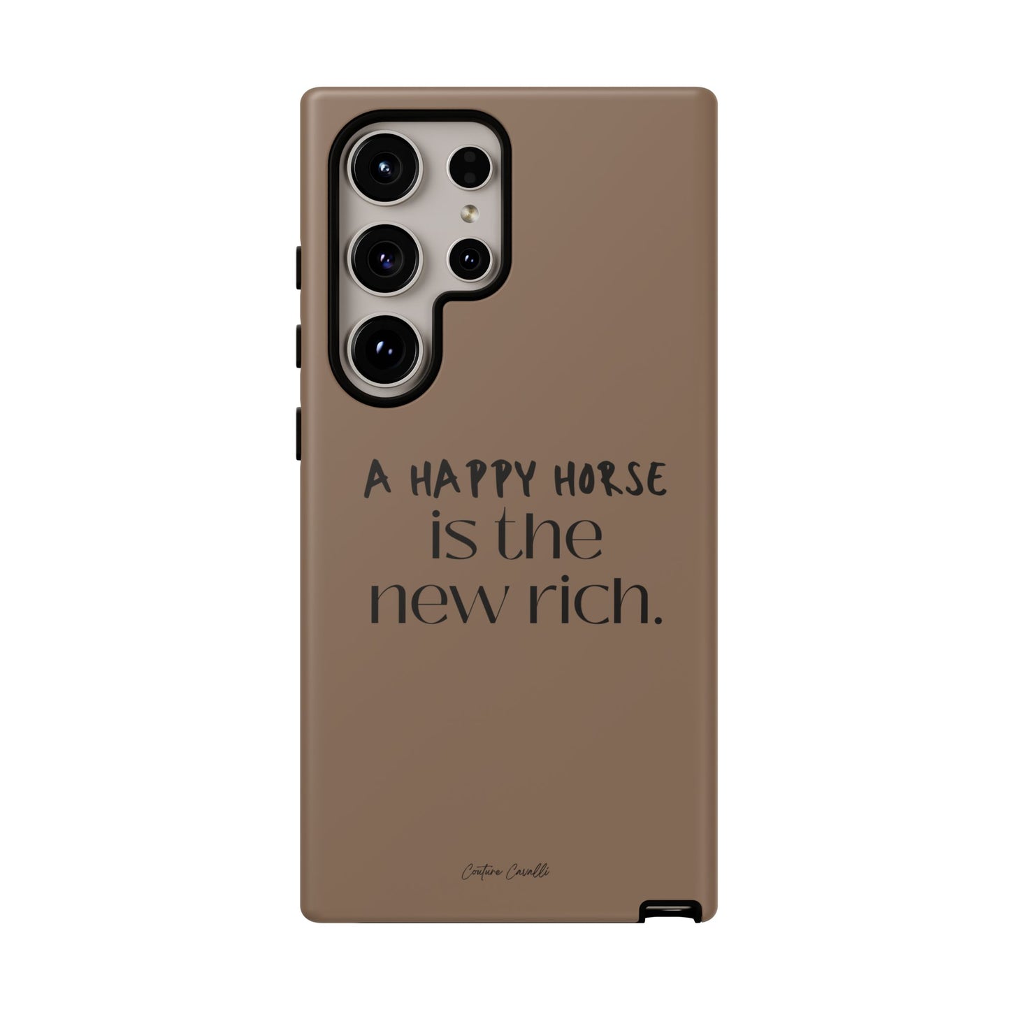 Phone Case — "A Happy Horse Is the New Rich" Brown Protective Case