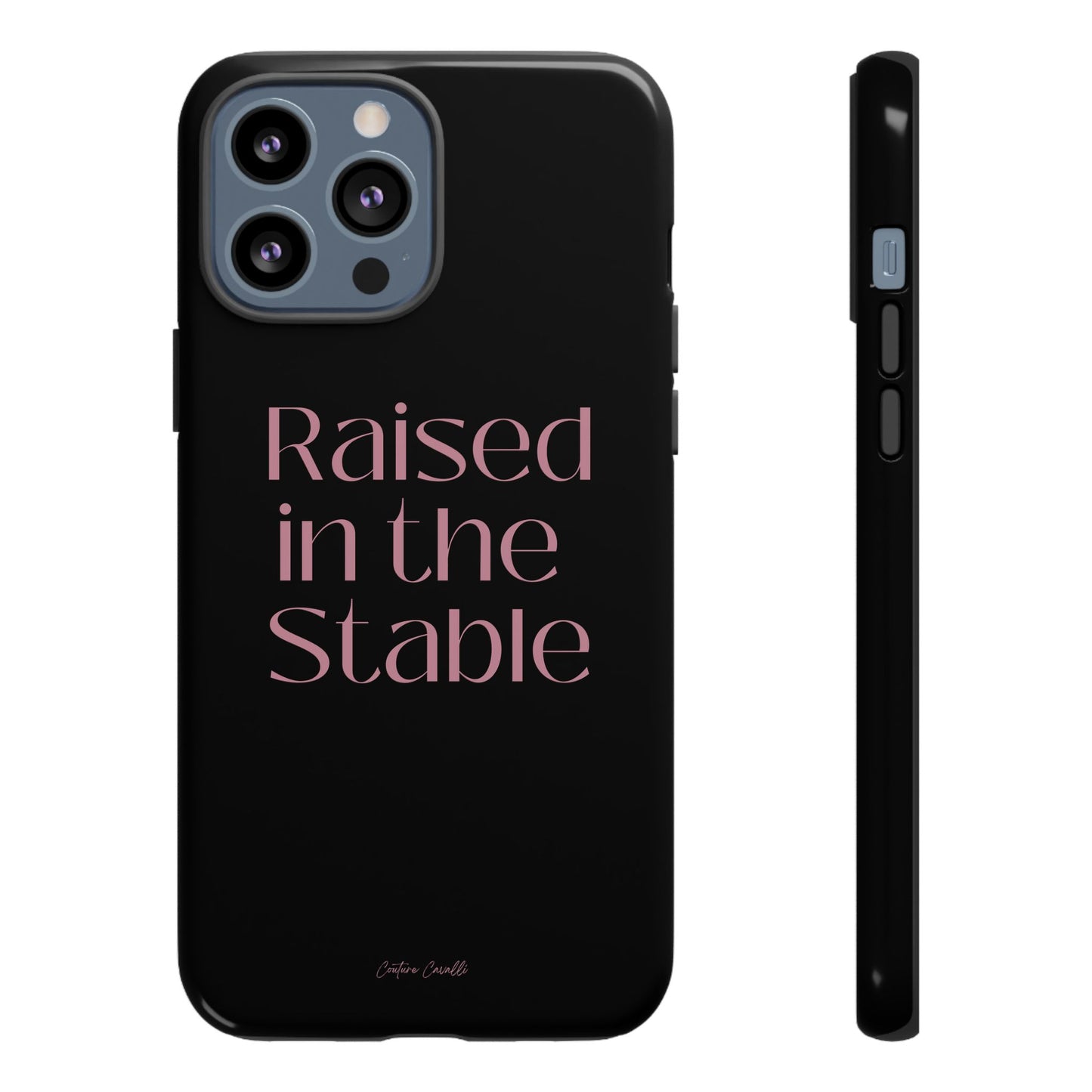 Raised in the Stable Phone Case — Black Protective Tough Case with Pink Script