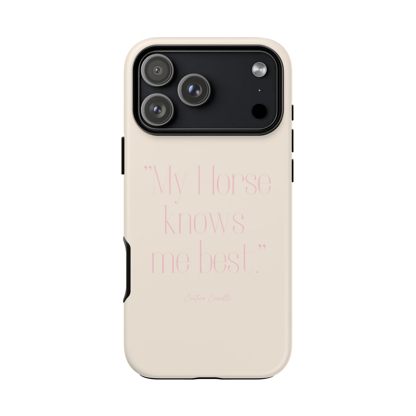 Equestrian Quote Tough Phone Case — “My Horse Knows Me Best” Protective iPhone Cover