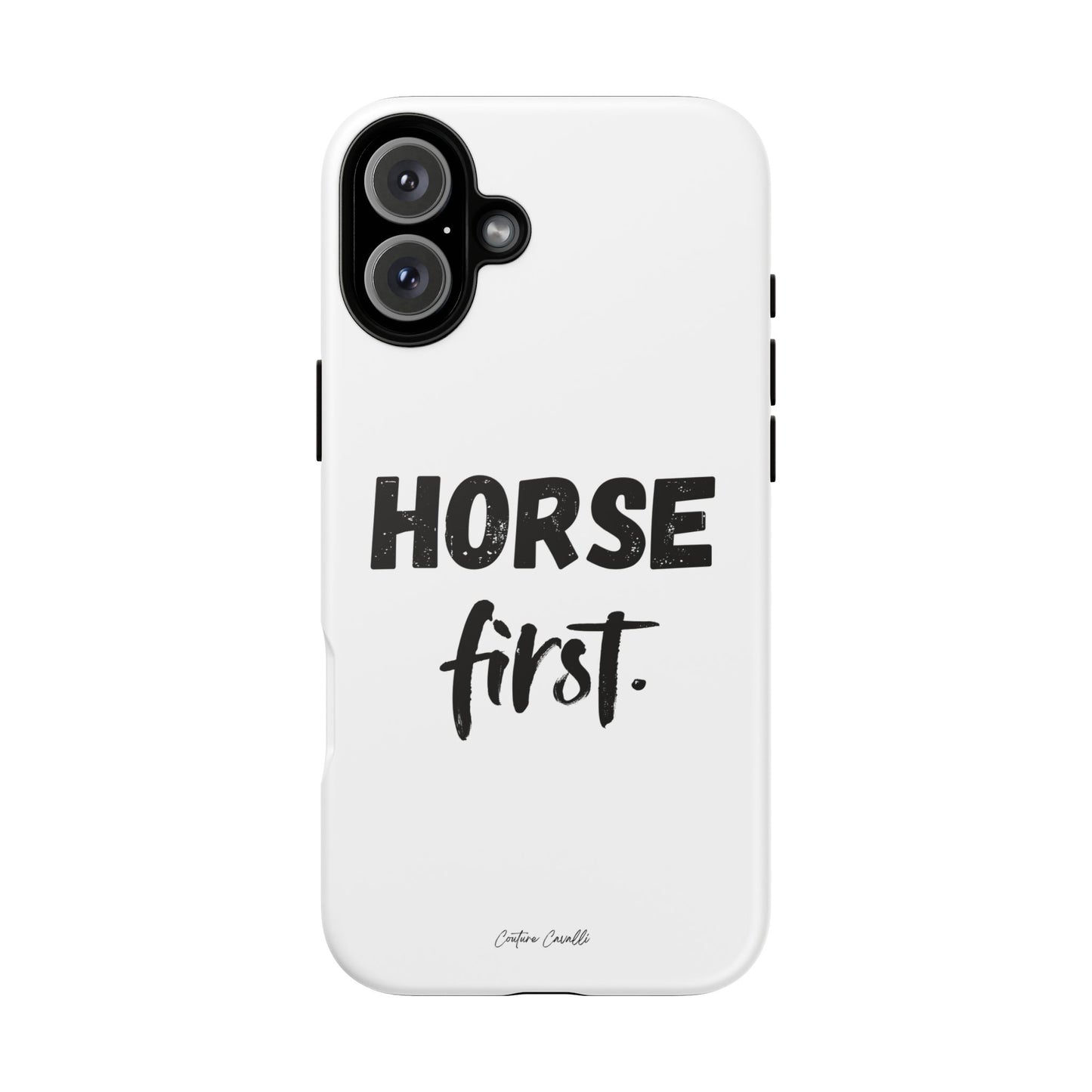 Horse First Phone Case - Equestrian iPhone Protective Cover