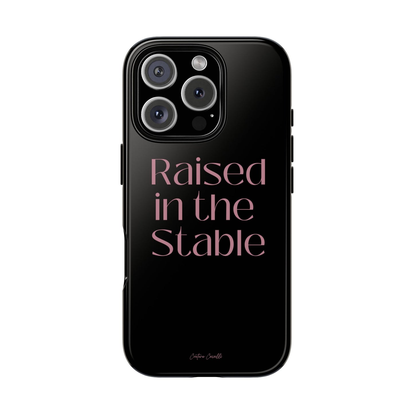 Raised in the Stable Phone Case — Black Protective Tough Case with Pink Script