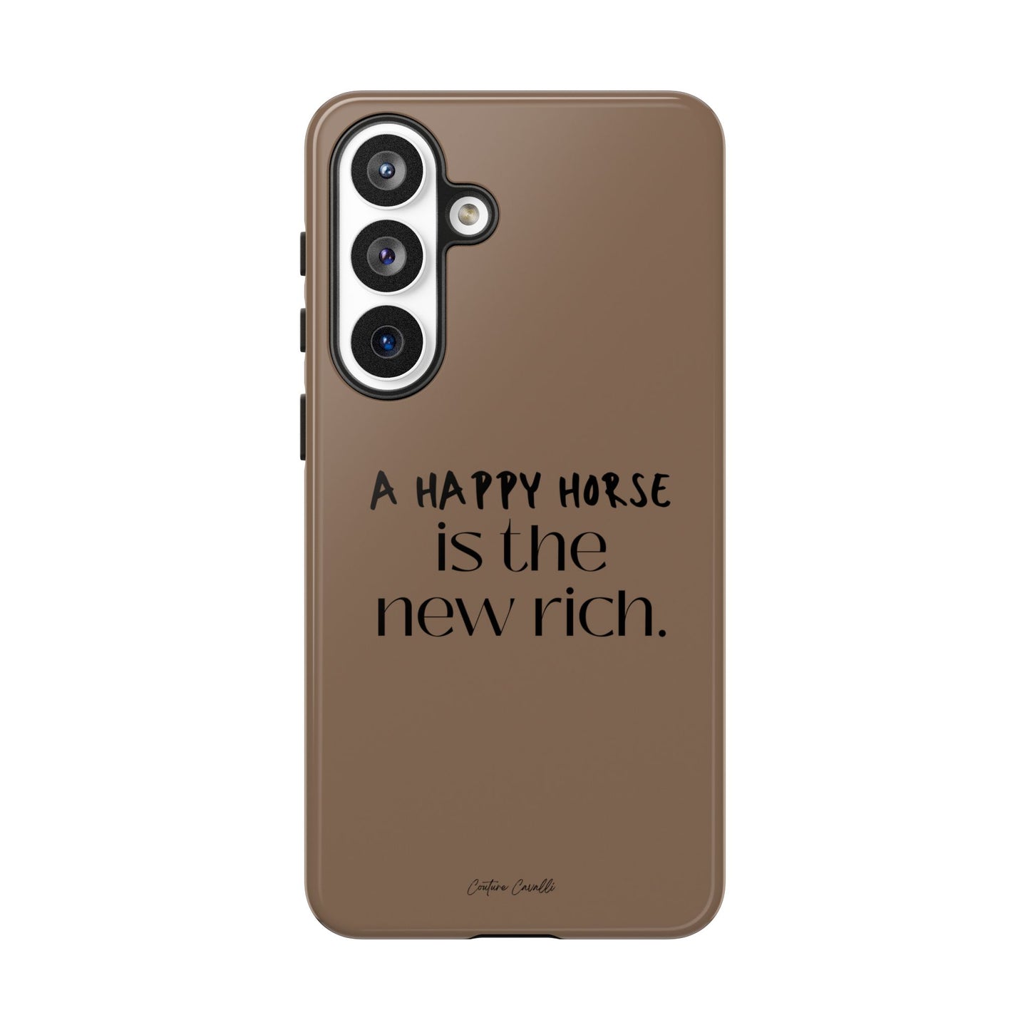 Phone Case — "A Happy Horse Is the New Rich" Brown Protective Case