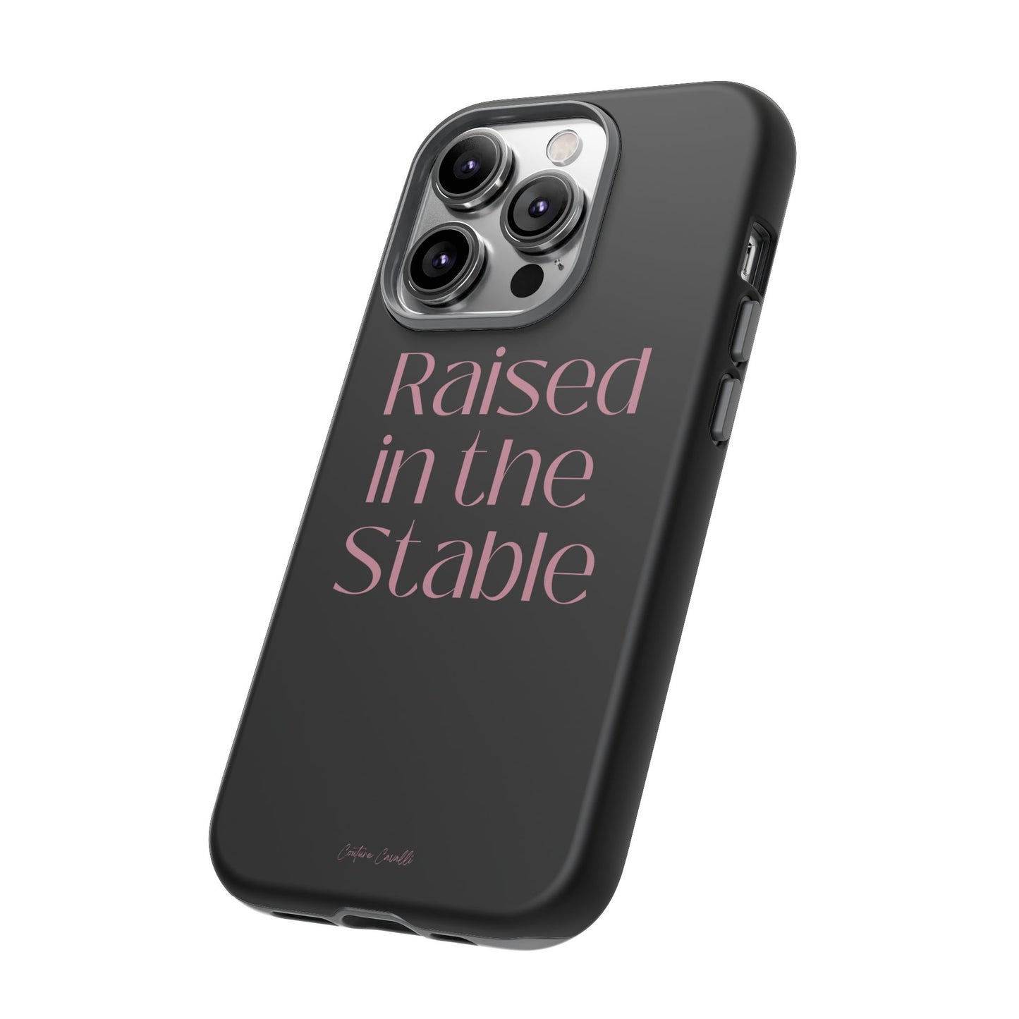 Raised in the Stable Phone Case — Black Protective Tough Case with Pink Script