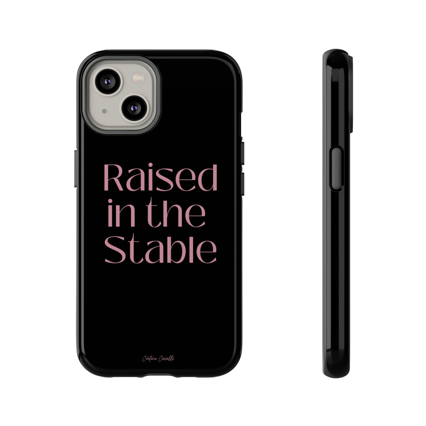Raised in the Stable Phone Case — Black Protective Tough Case with Pink Script