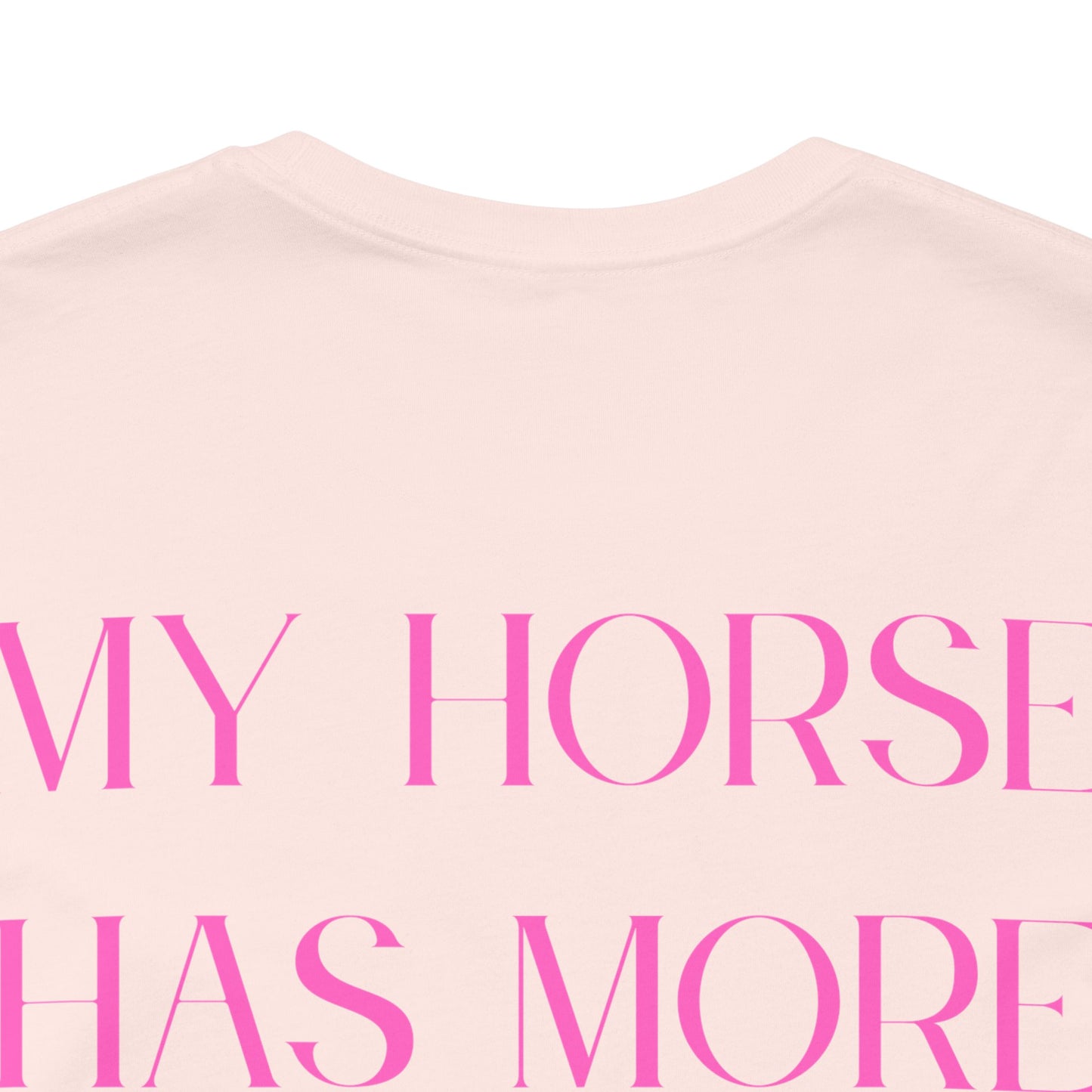 Statement T-Shirt - My Horse Has More Attitude Than You