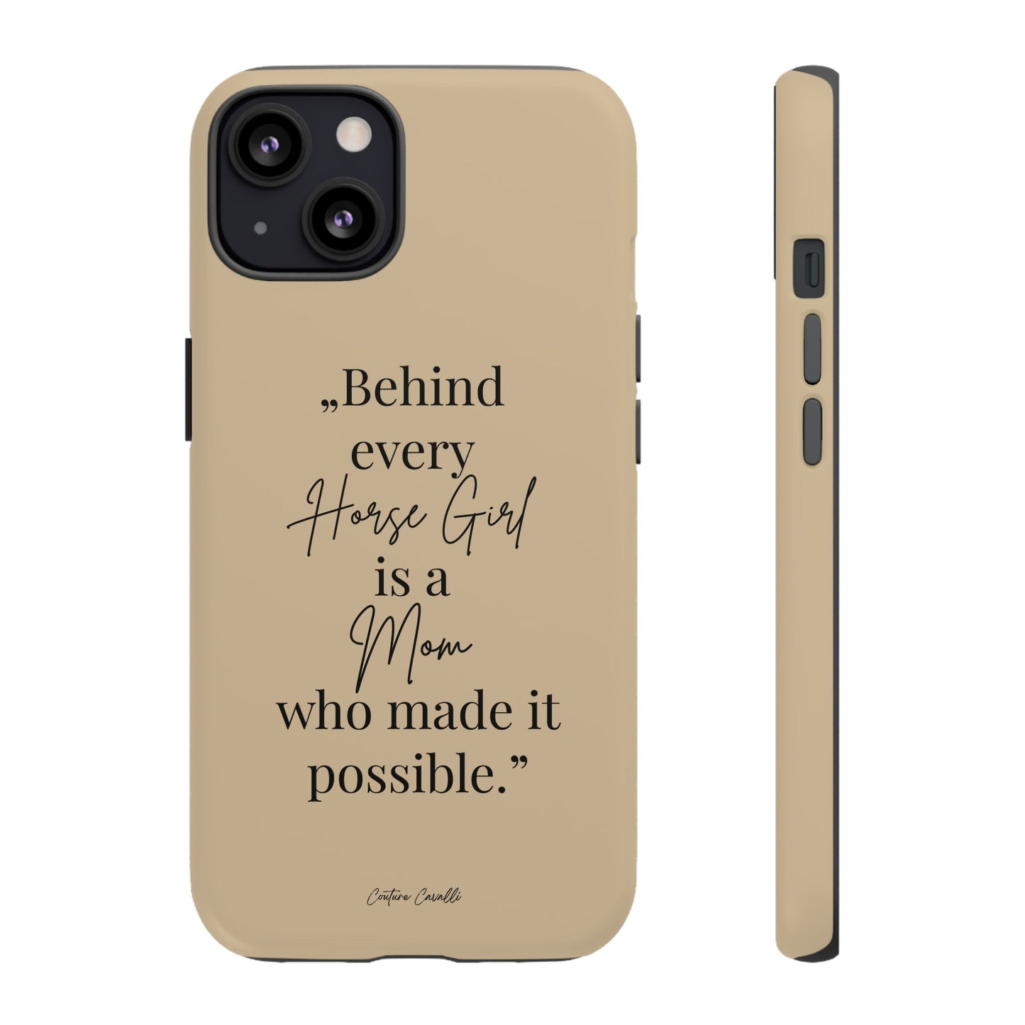 Phone Case — "Behind Every Horse Girl Is a Mom Who Made It Possible" (Equestrian Mom Gift)