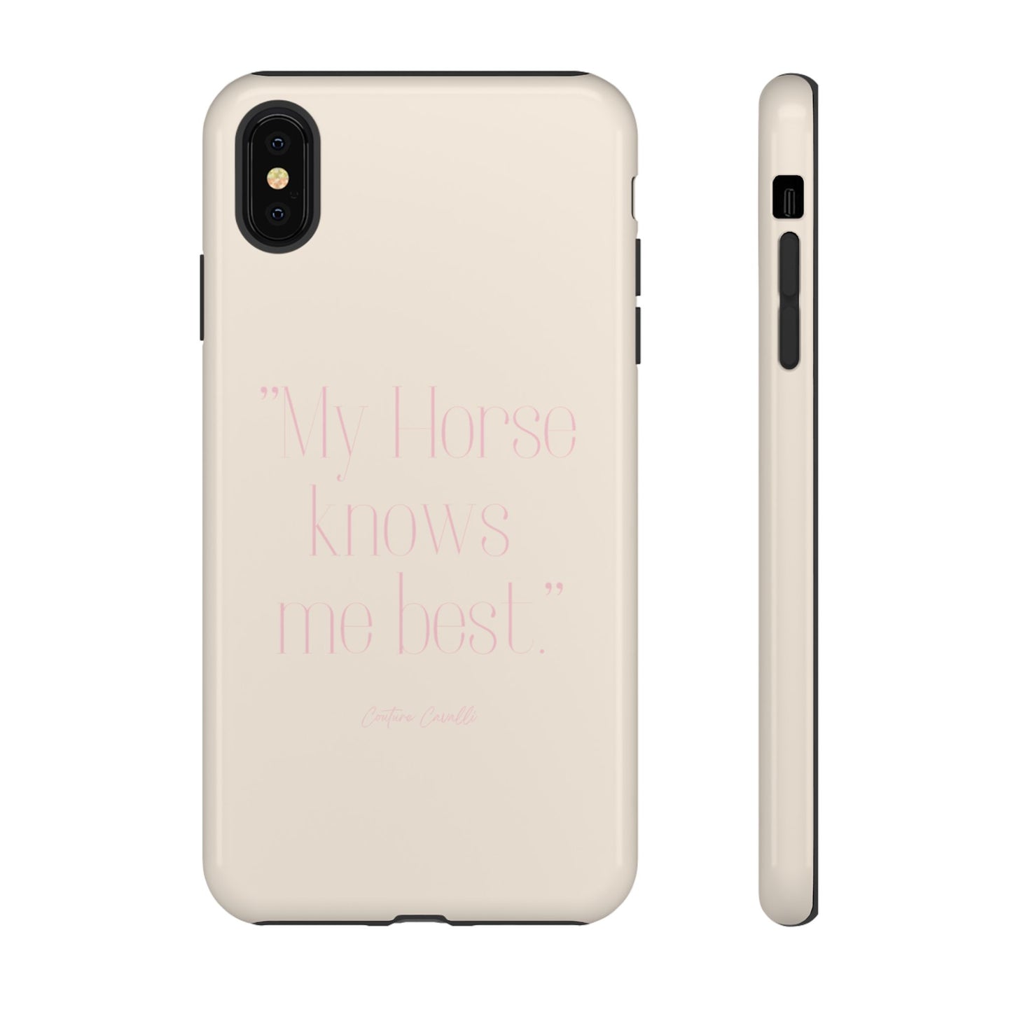 Equestrian Quote Tough Phone Case — “My Horse Knows Me Best” Protective iPhone Cover