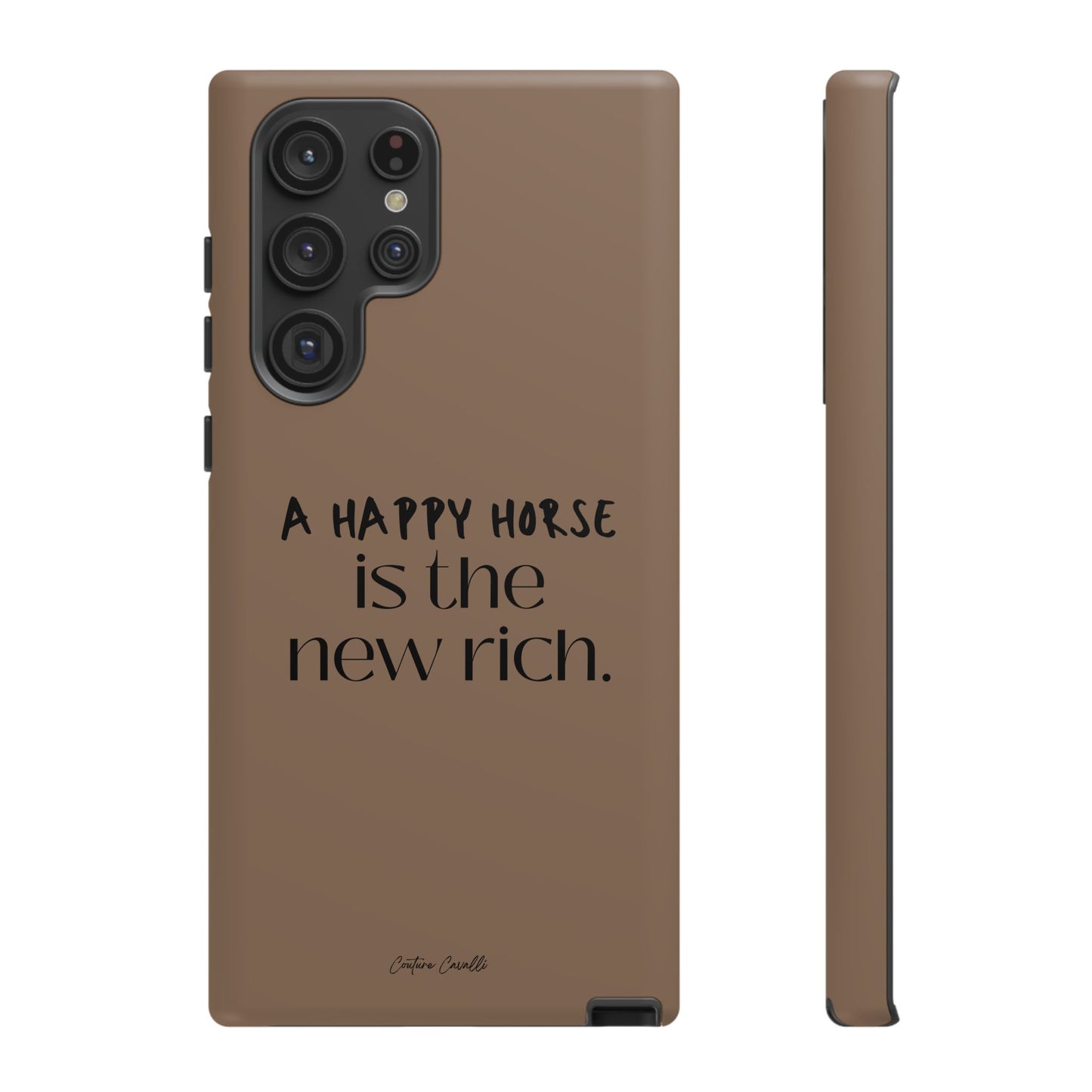 Phone Case — "A Happy Horse Is the New Rich" Brown Protective Case