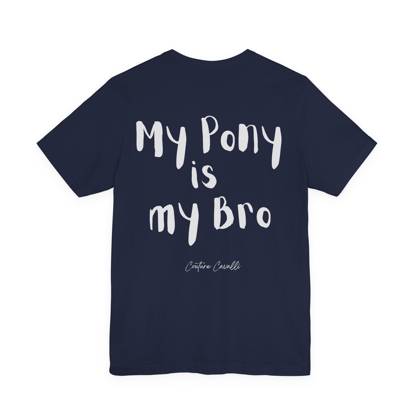 My Pony Is My Bro T-Shirt