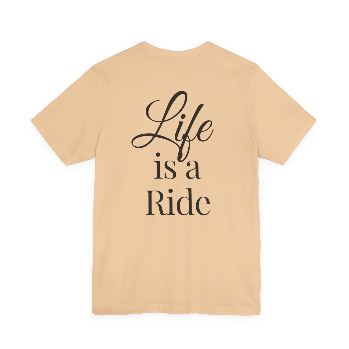Life Is a Ride T-Shirt