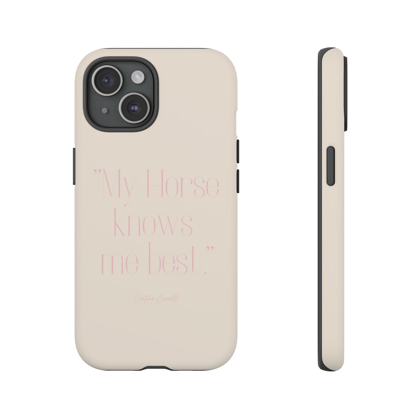 Equestrian Quote Tough Phone Case — “My Horse Knows Me Best” Protective iPhone Cover