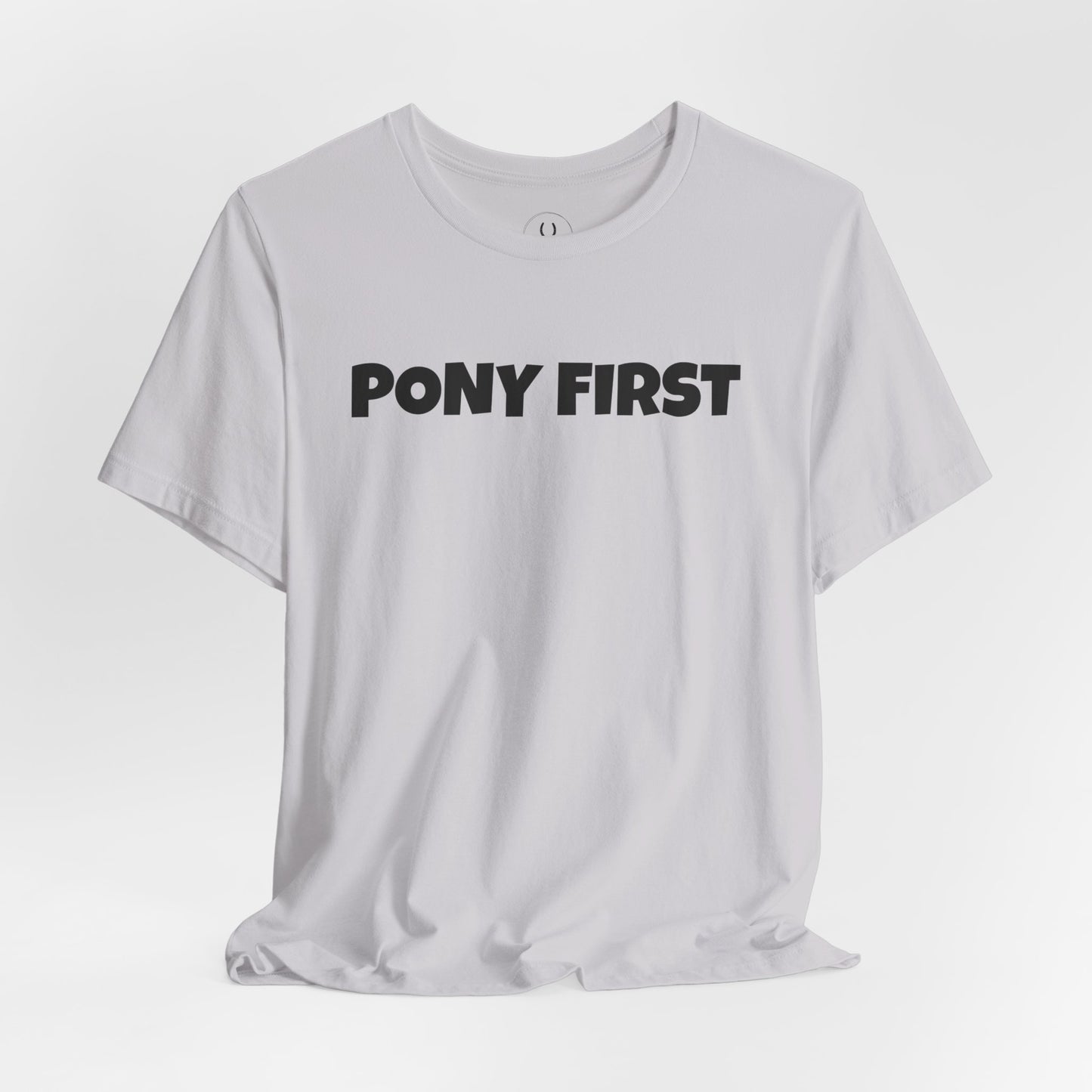 Pony First T-Shirt — Cute Equestrian Tee for Pony Lovers
