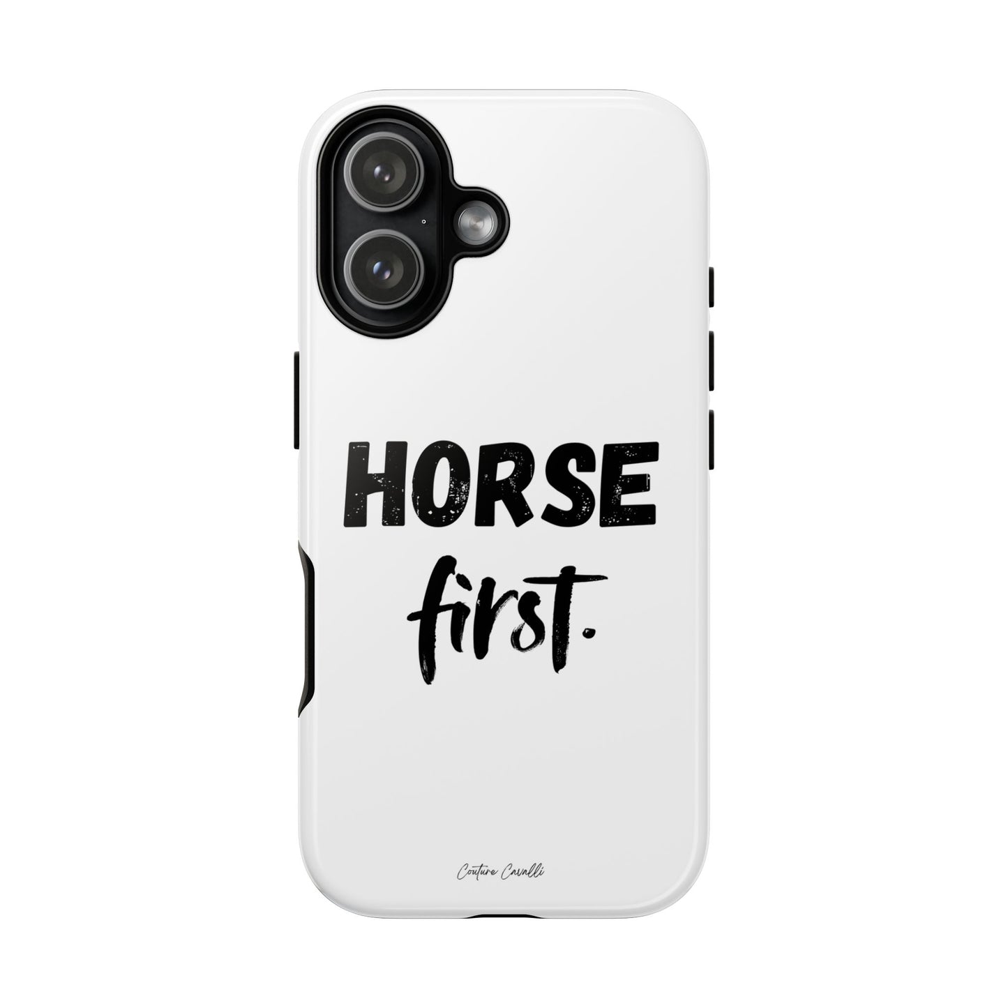 Horse First Phone Case - Equestrian iPhone Protective Cover