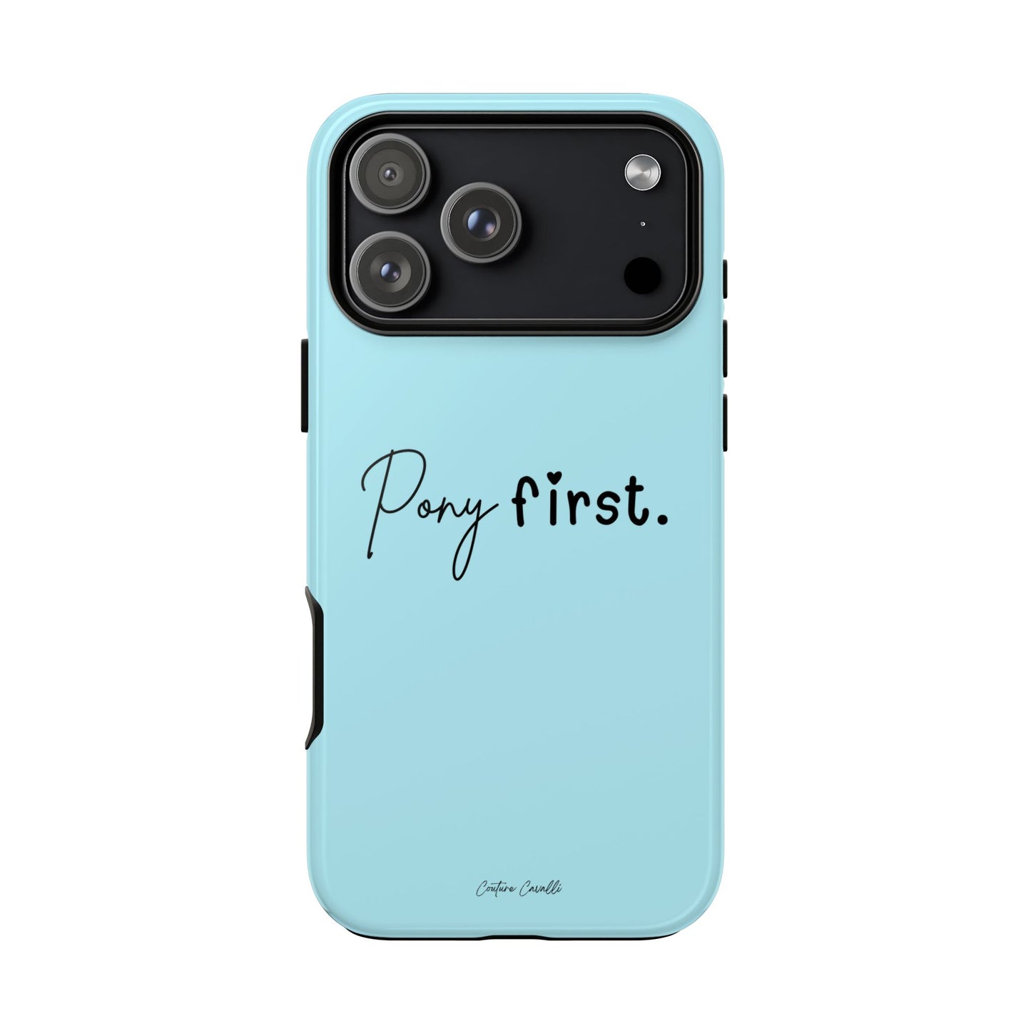 Pony First Phone Case - Protective Tough iPhone Cover with Minimalist Equestrian Script