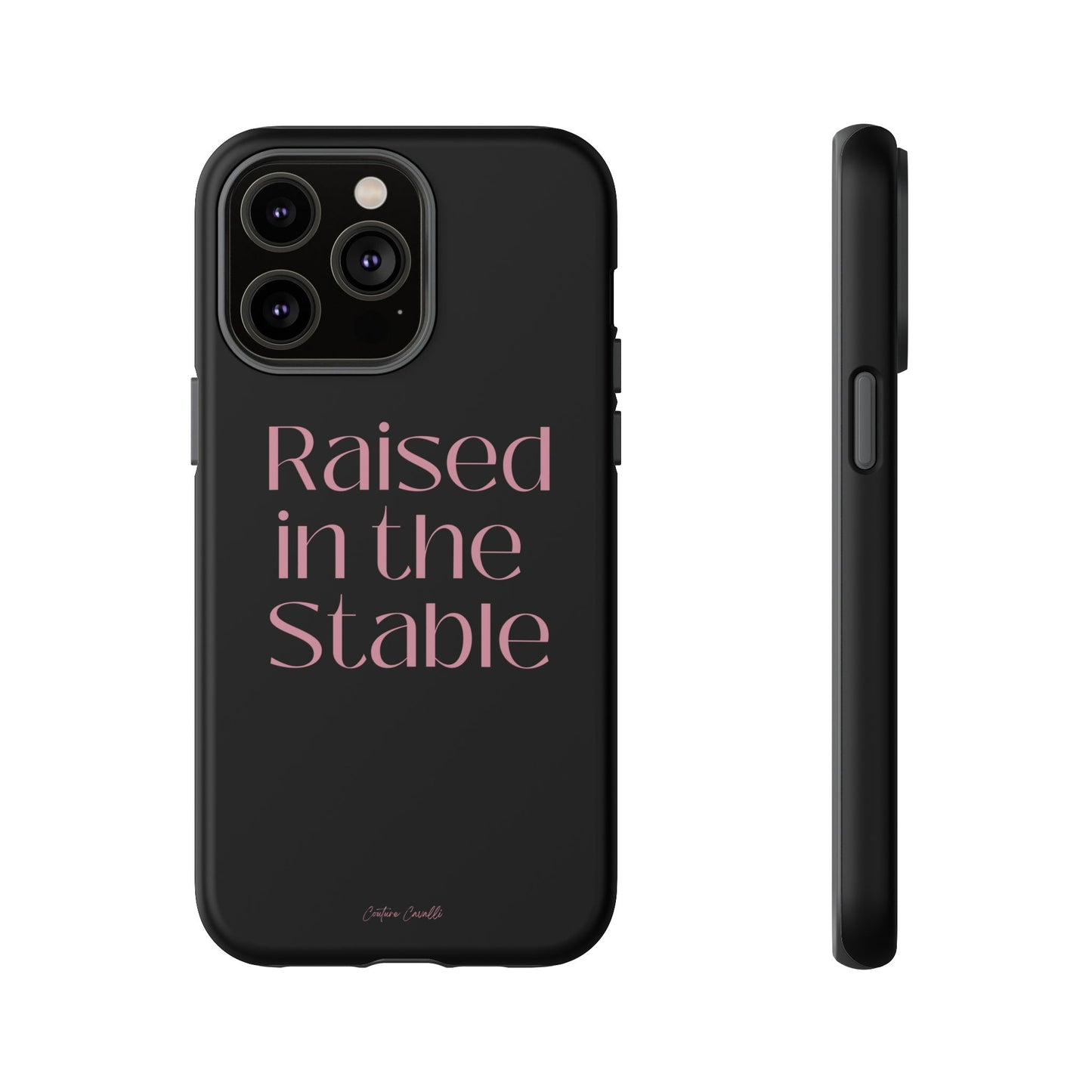 Raised in the Stable Phone Case — Black Protective Tough Case with Pink Script