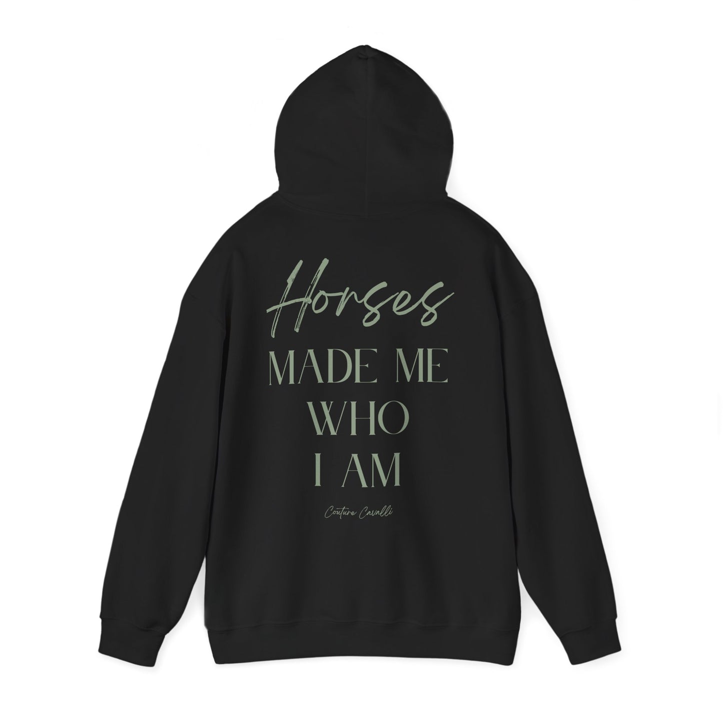 Hoodie - "Horses Made Me Who I Am" Equestrian Comfort Pullover
