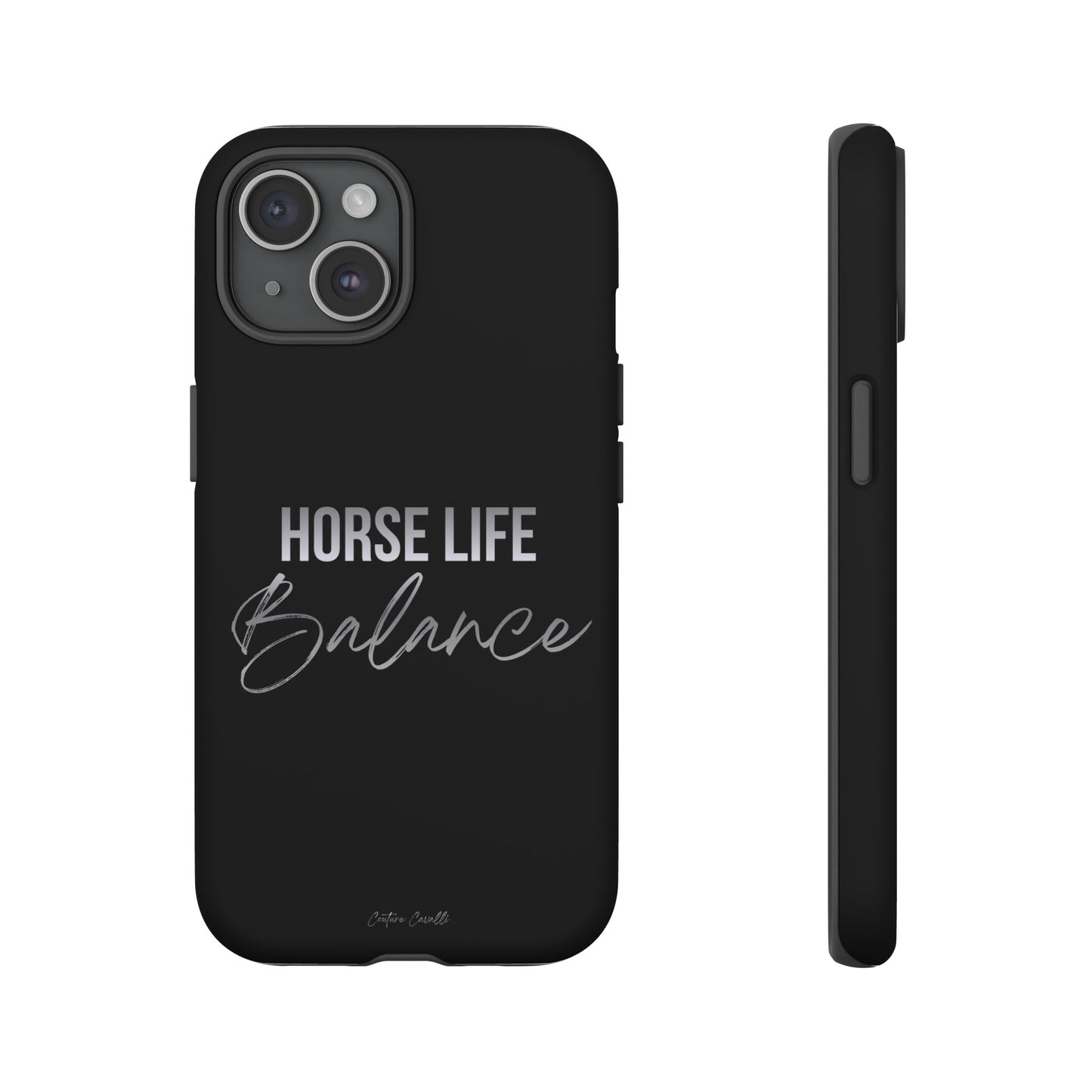 Phone Case — "Horse Life Balance" Tough Protective Case