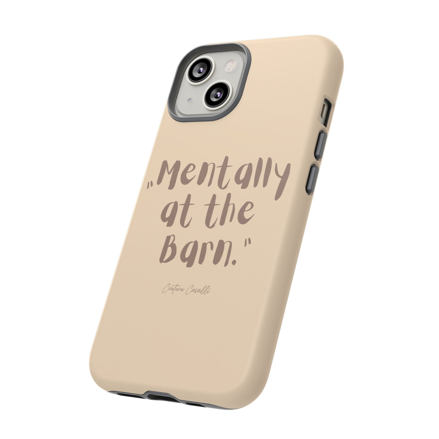 Phone Case — "Mentally at the Barn" Rustic Farmphone Protective Cover