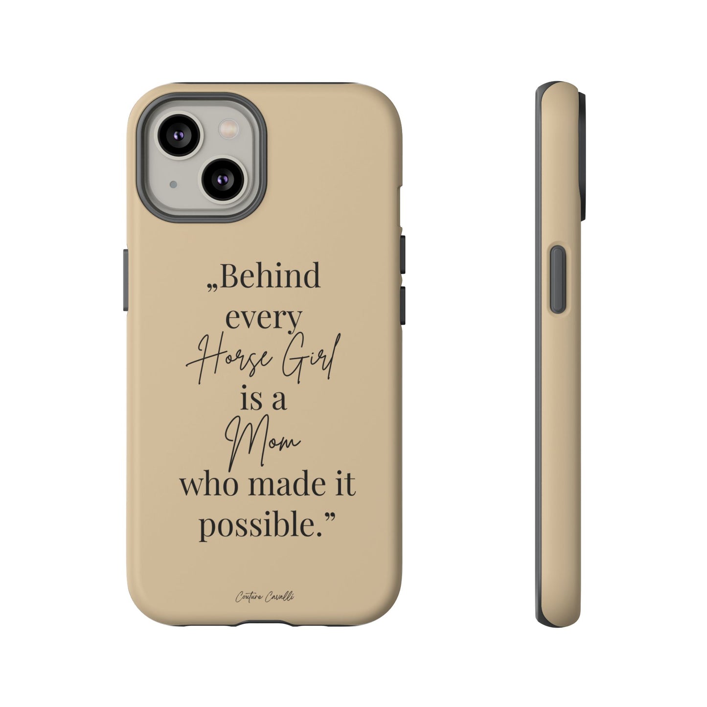 Phone Case — "Behind Every Horse Girl Is a Mom Who Made It Possible" (Equestrian Mom Gift)