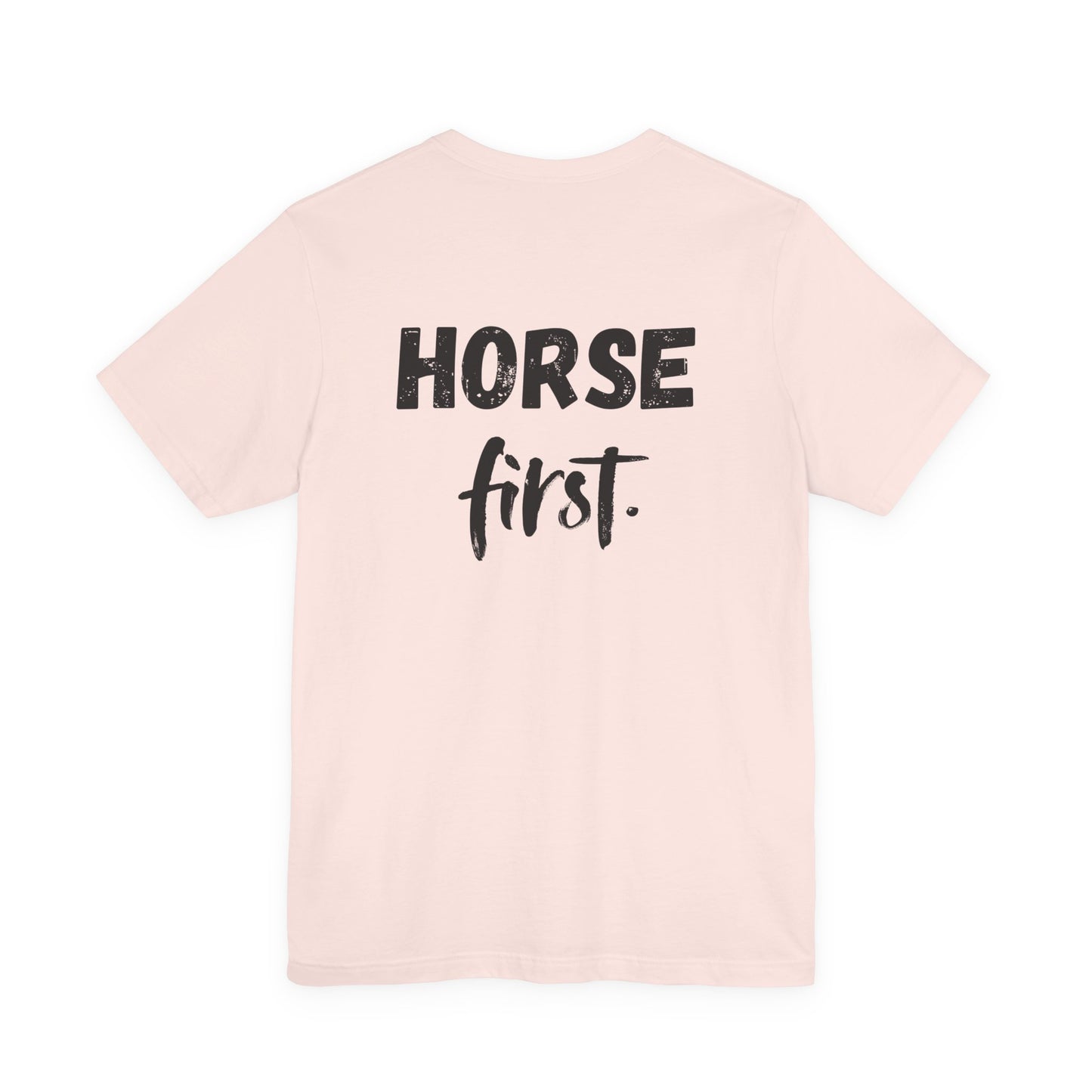 Horse First Shirt
