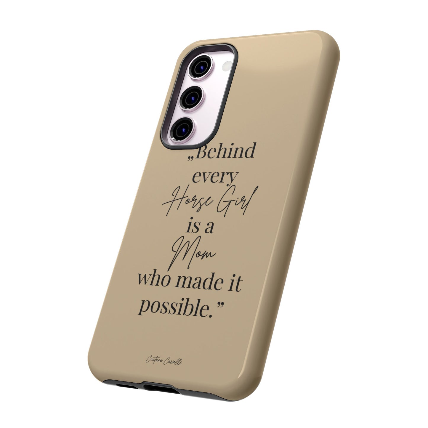 Phone Case — "Behind Every Horse Girl Is a Mom Who Made It Possible" (Equestrian Mom Gift)