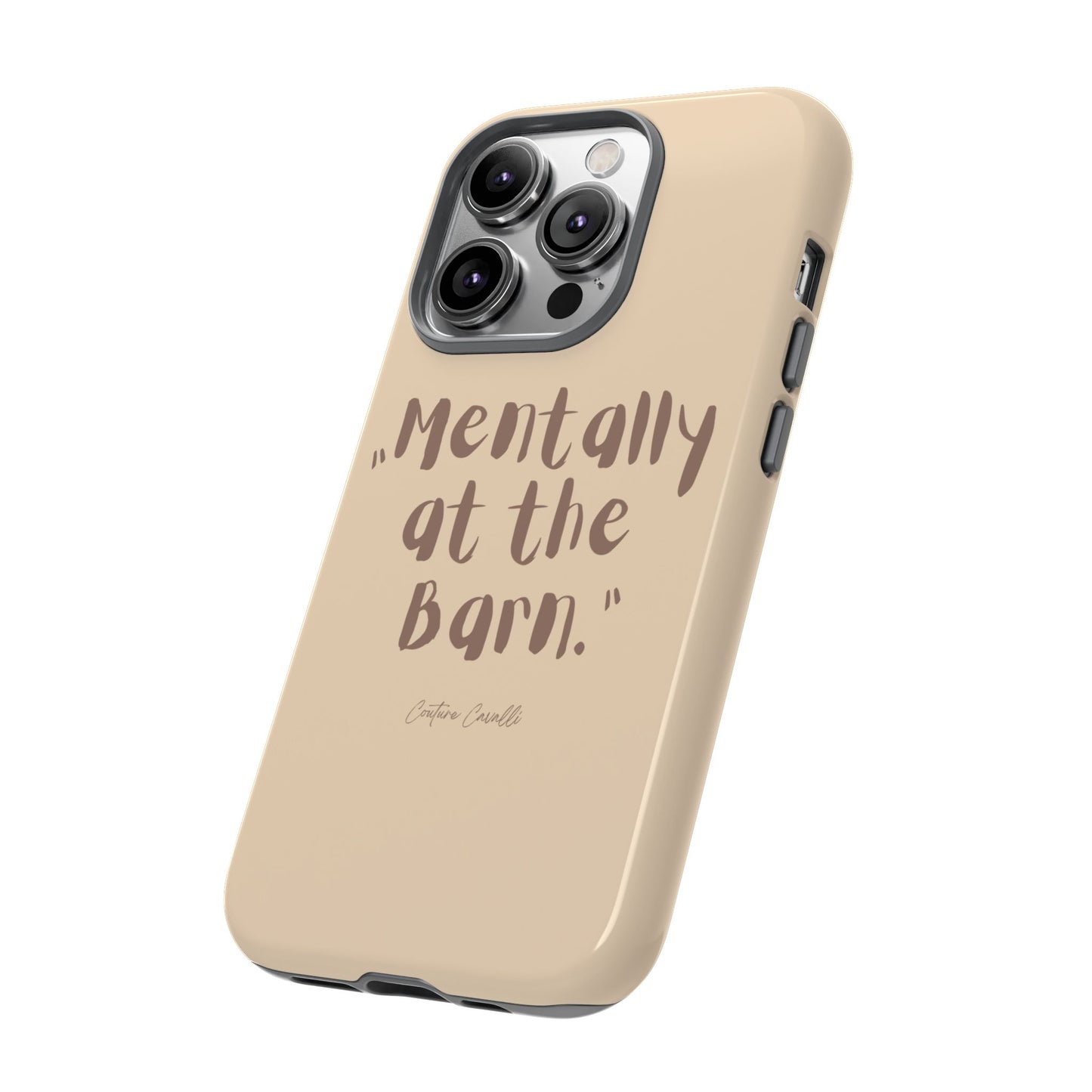 Phone Case — "Mentally at the Barn" Rustic Farmphone Protective Cover
