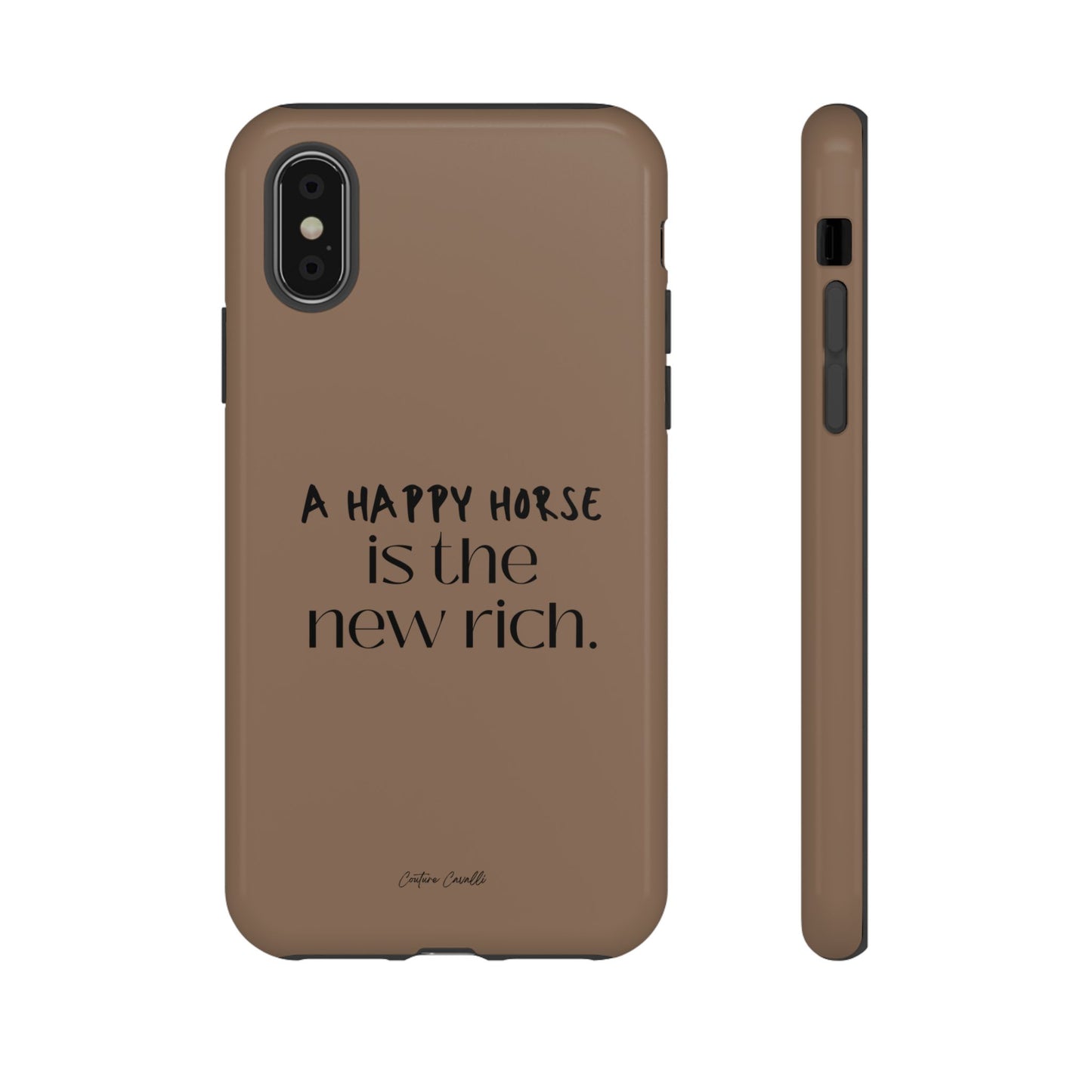 Phone Case — "A Happy Horse Is the New Rich" Brown Protective Case