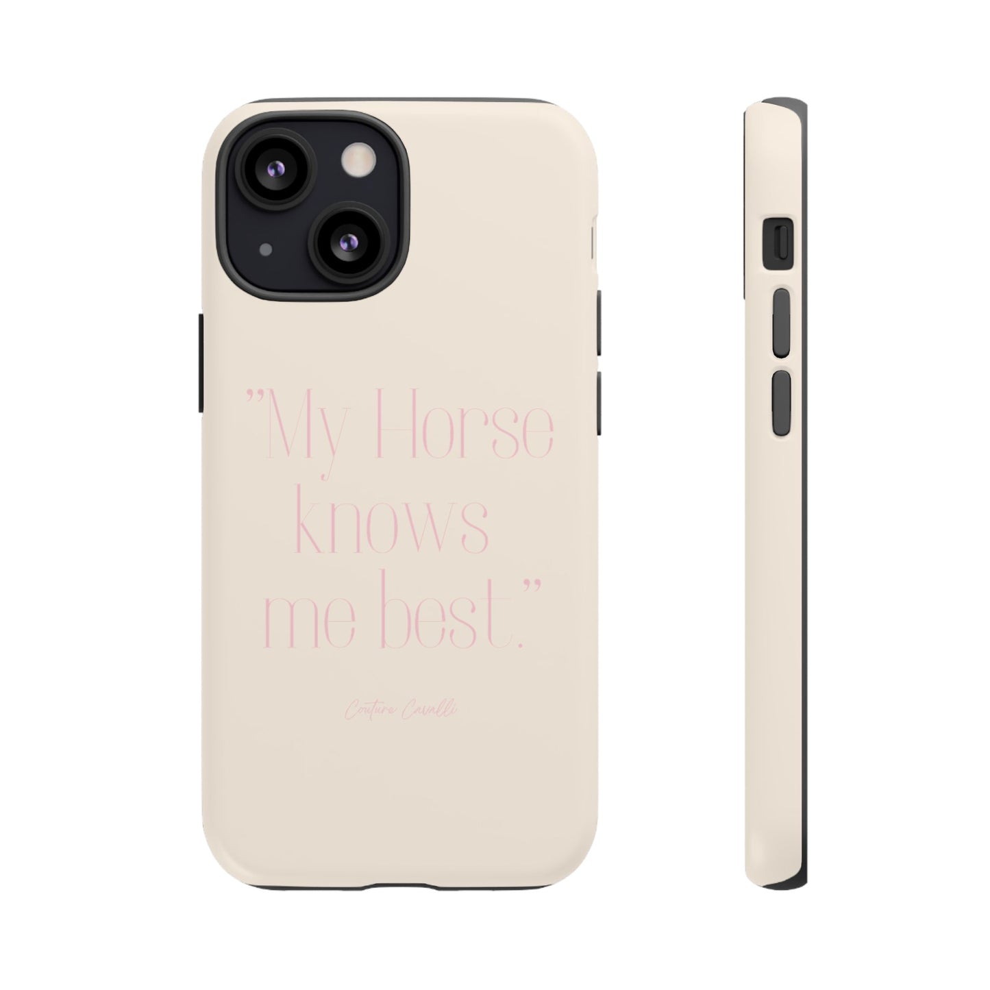 Equestrian Quote Tough Phone Case — “My Horse Knows Me Best” Protective iPhone Cover
