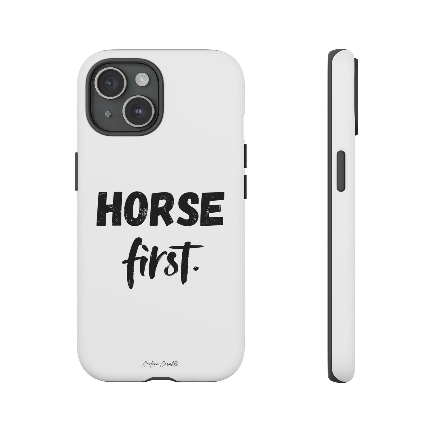 Horse First Phone Case - Equestrian iPhone Protective Cover