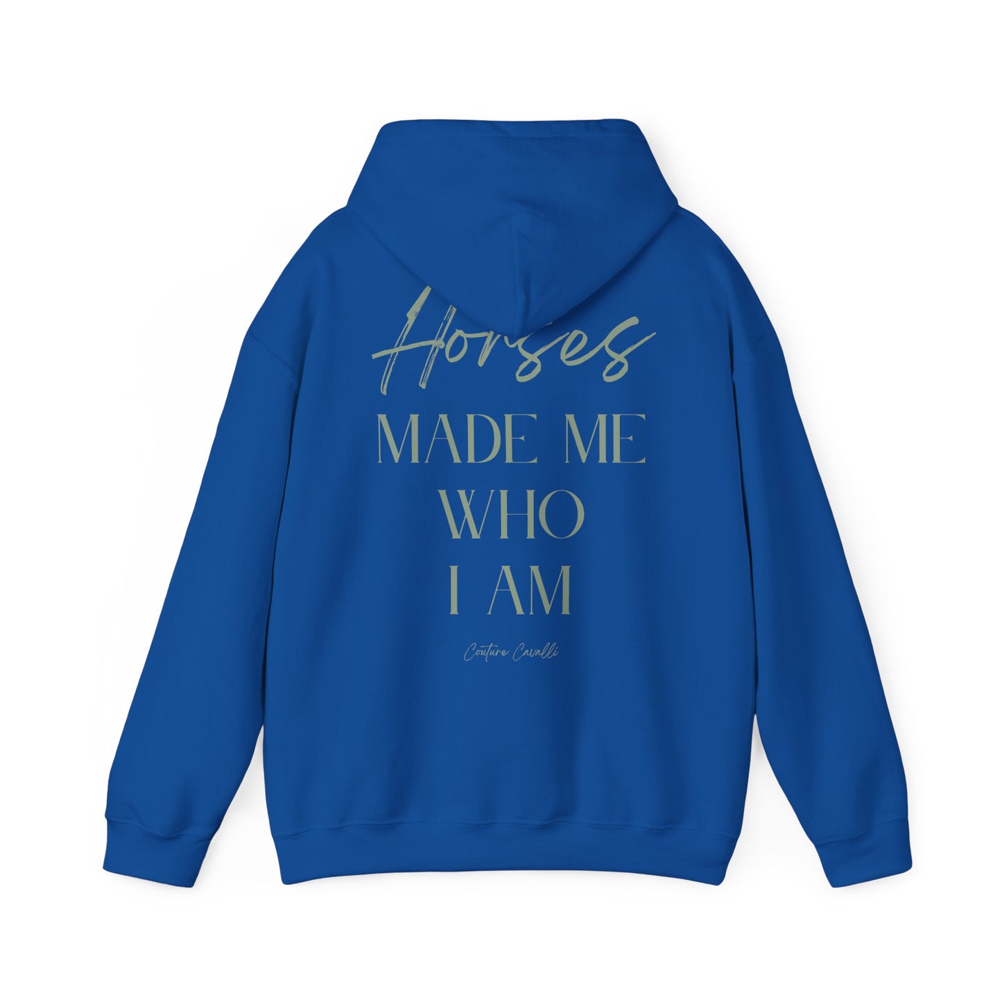 Hoodie - "Horses Made Me Who I Am" Equestrian Comfort Pullover