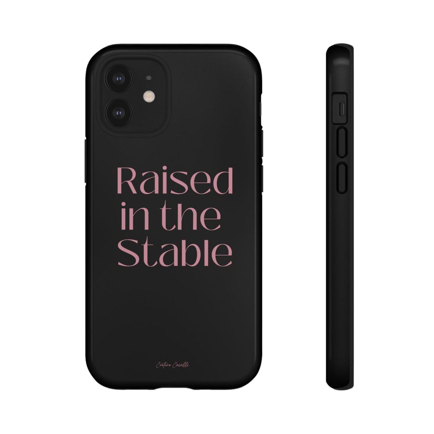Raised in the Stable Phone Case — Black Protective Tough Case with Pink Script