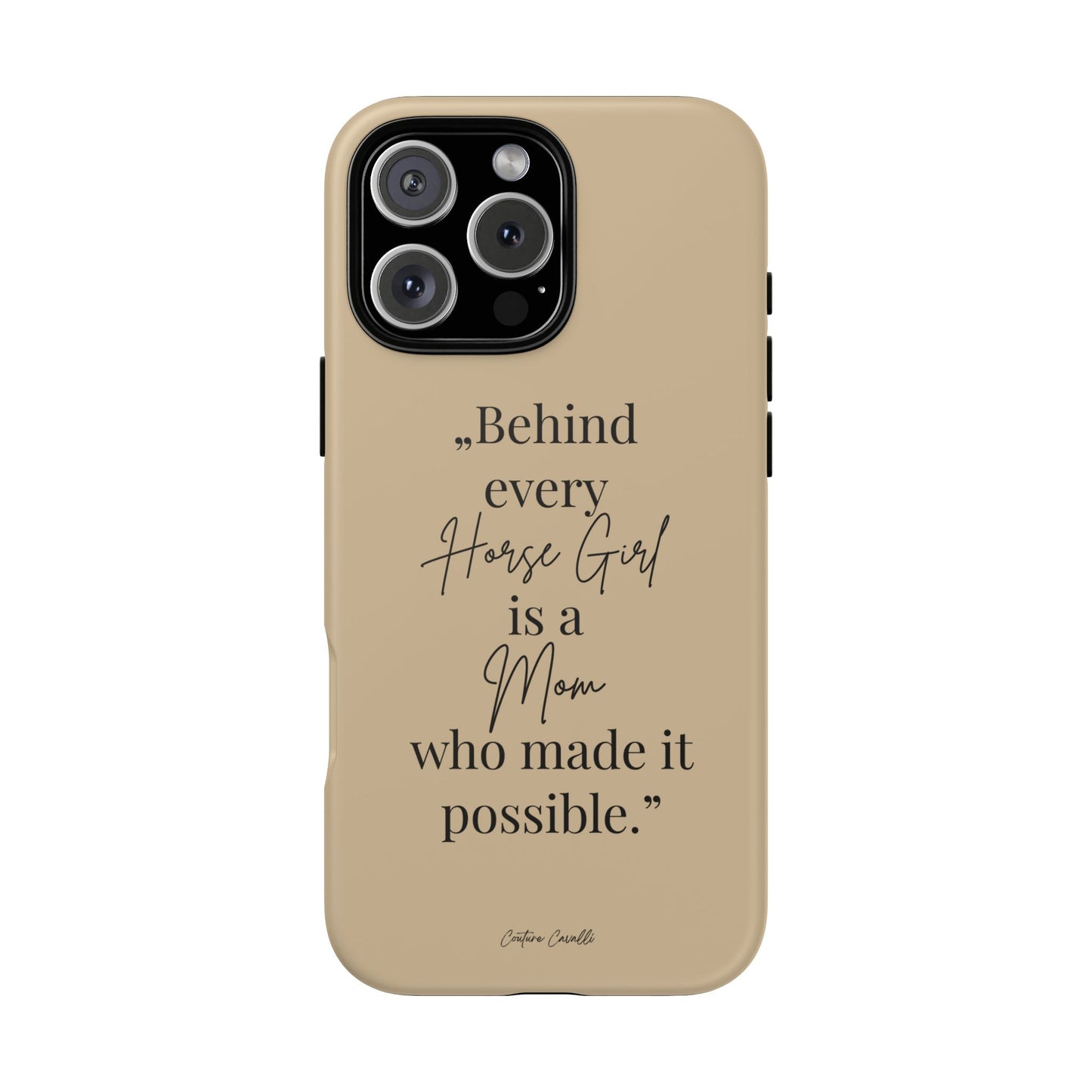 Phone Case — "Behind Every Horse Girl Is a Mom Who Made It Possible" (Equestrian Mom Gift)