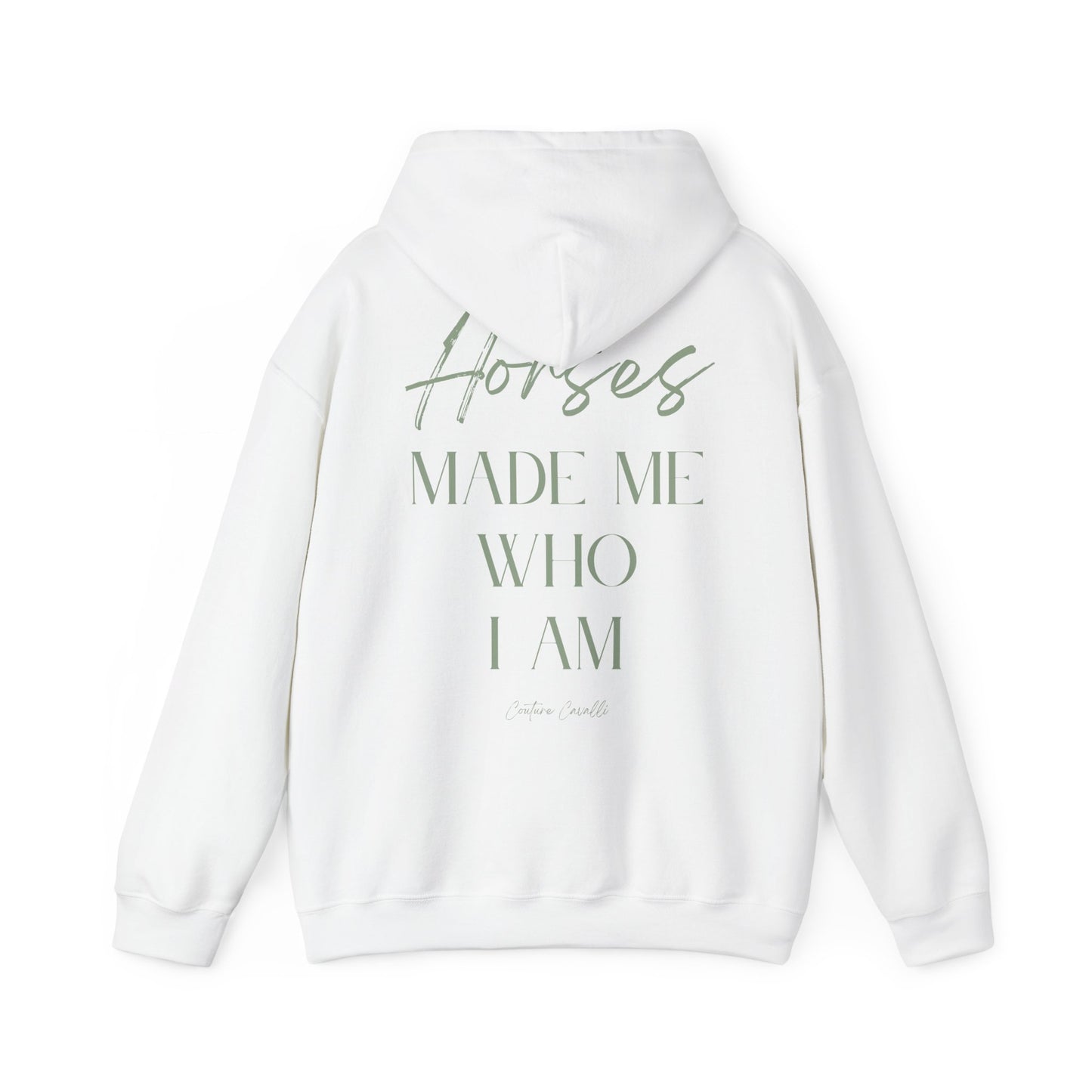Hoodie - "Horses Made Me Who I Am" Equestrian Comfort Pullover