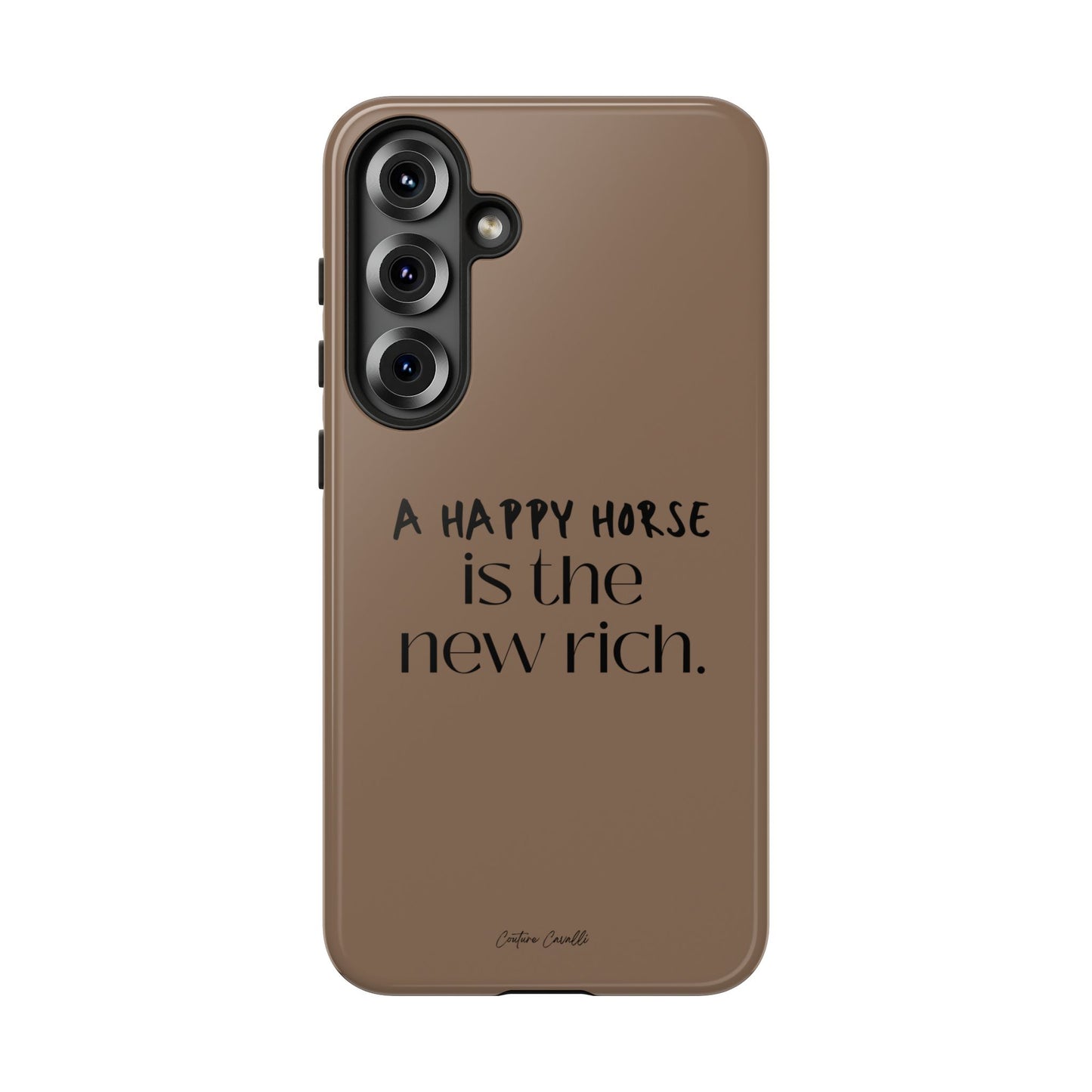 Phone Case — "A Happy Horse Is the New Rich" Brown Protective Case