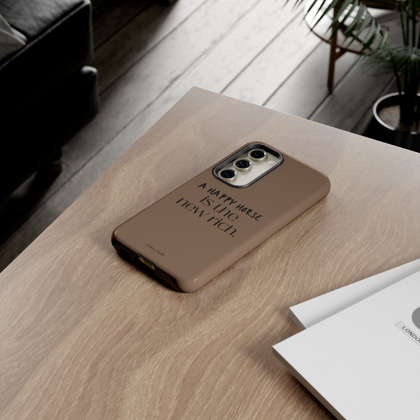 Phone Case — "A Happy Horse Is the New Rich" Brown Protective Case