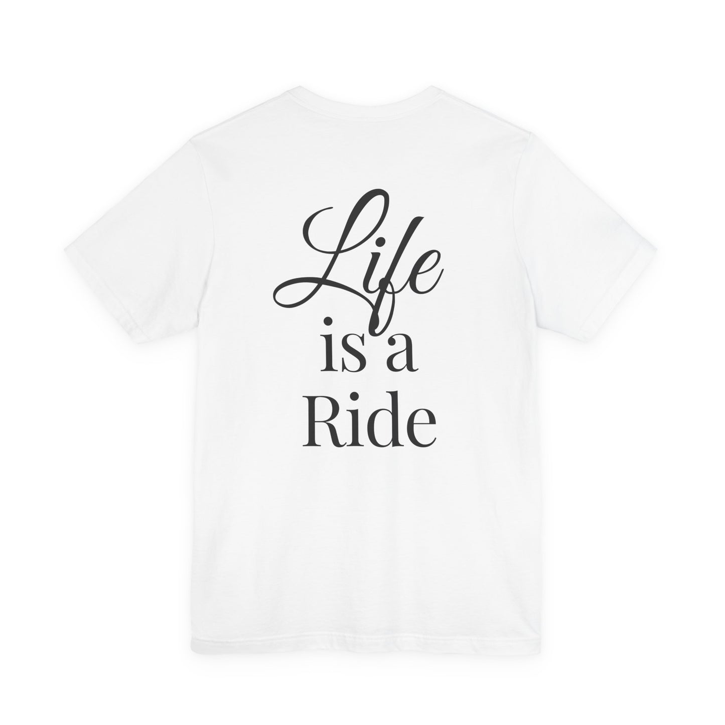 Life Is a Ride T-Shirt