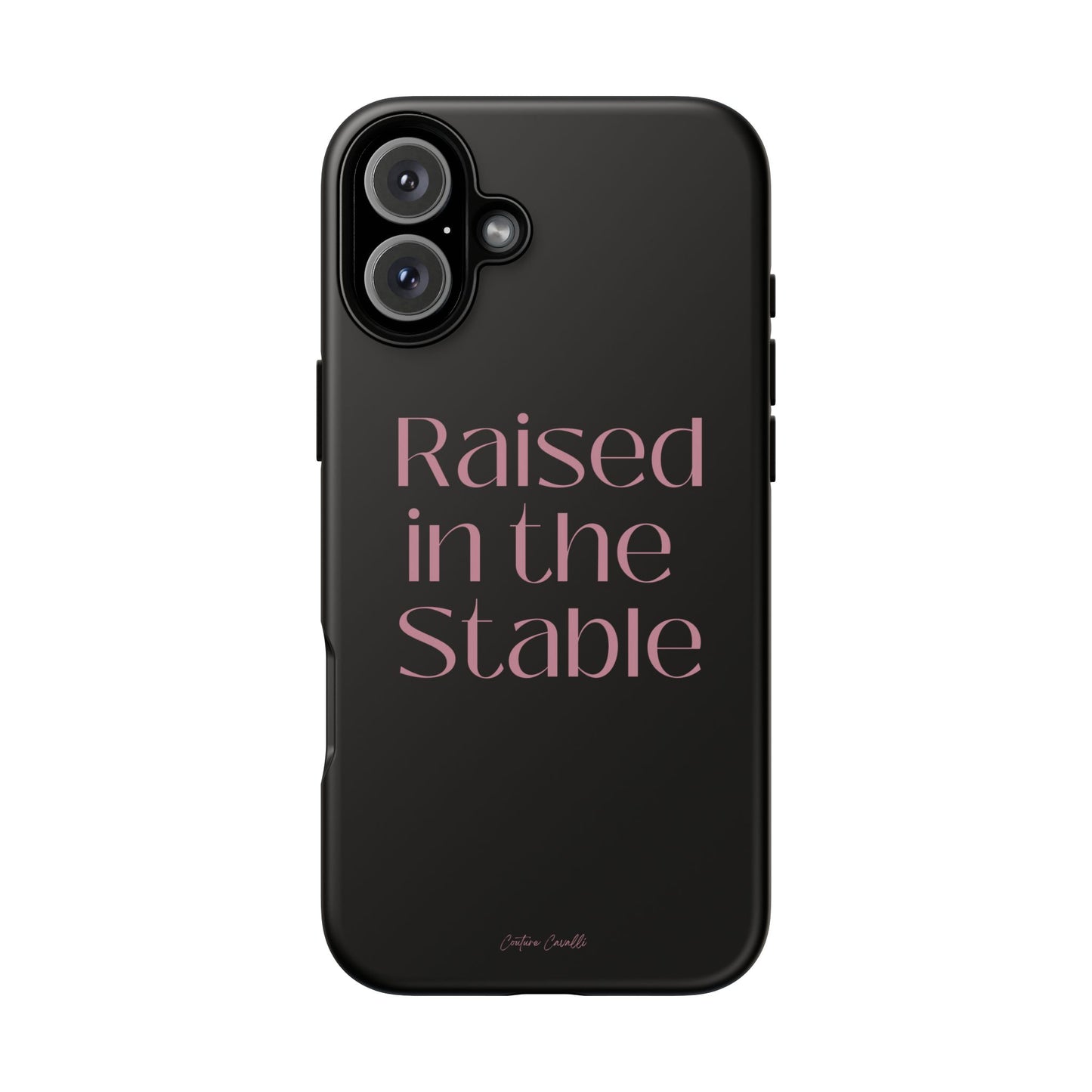 Raised in the Stable Phone Case — Black Protective Tough Case with Pink Script