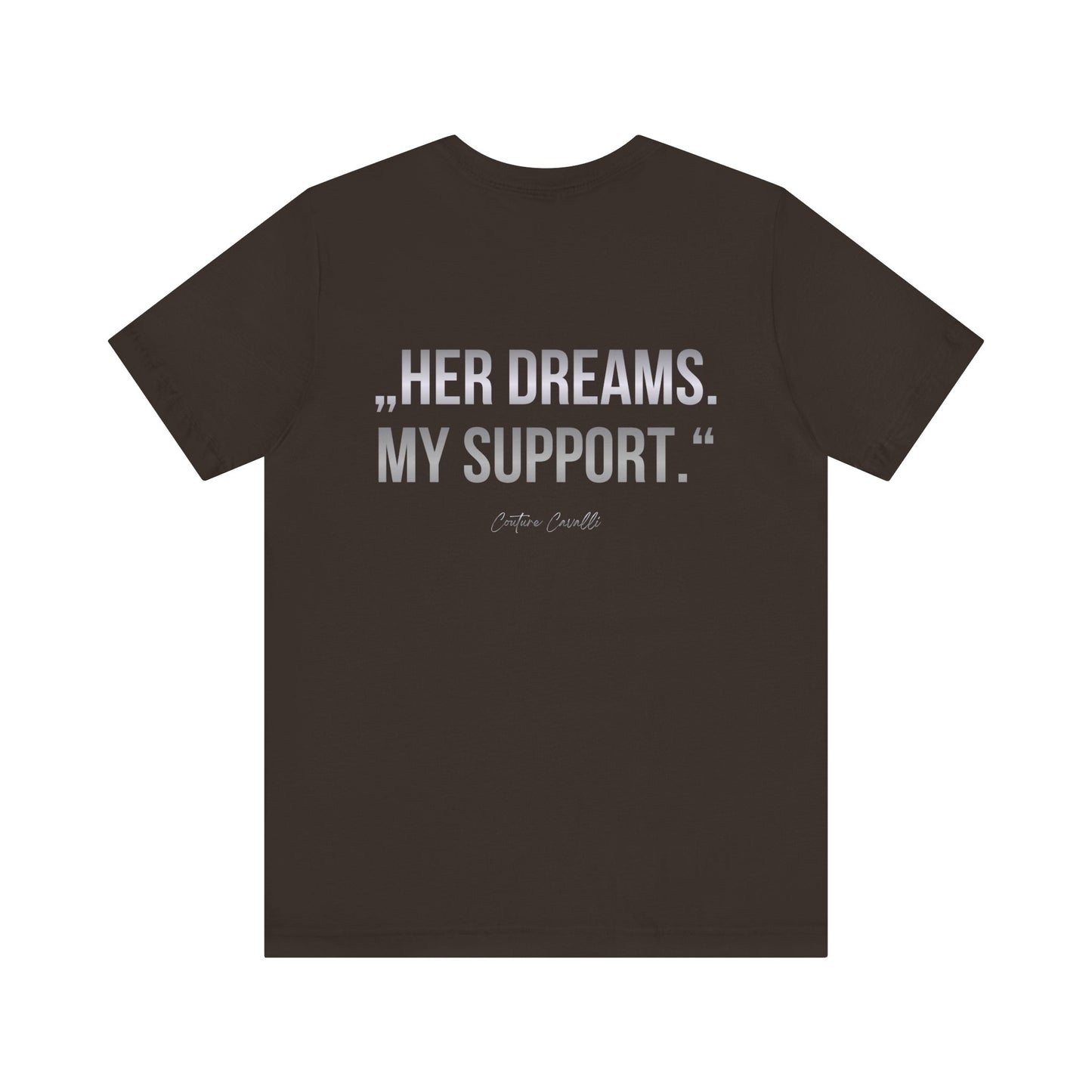 Supportive Partner Tee — “Her Dreams. My Support.” Graphic T-Shirt