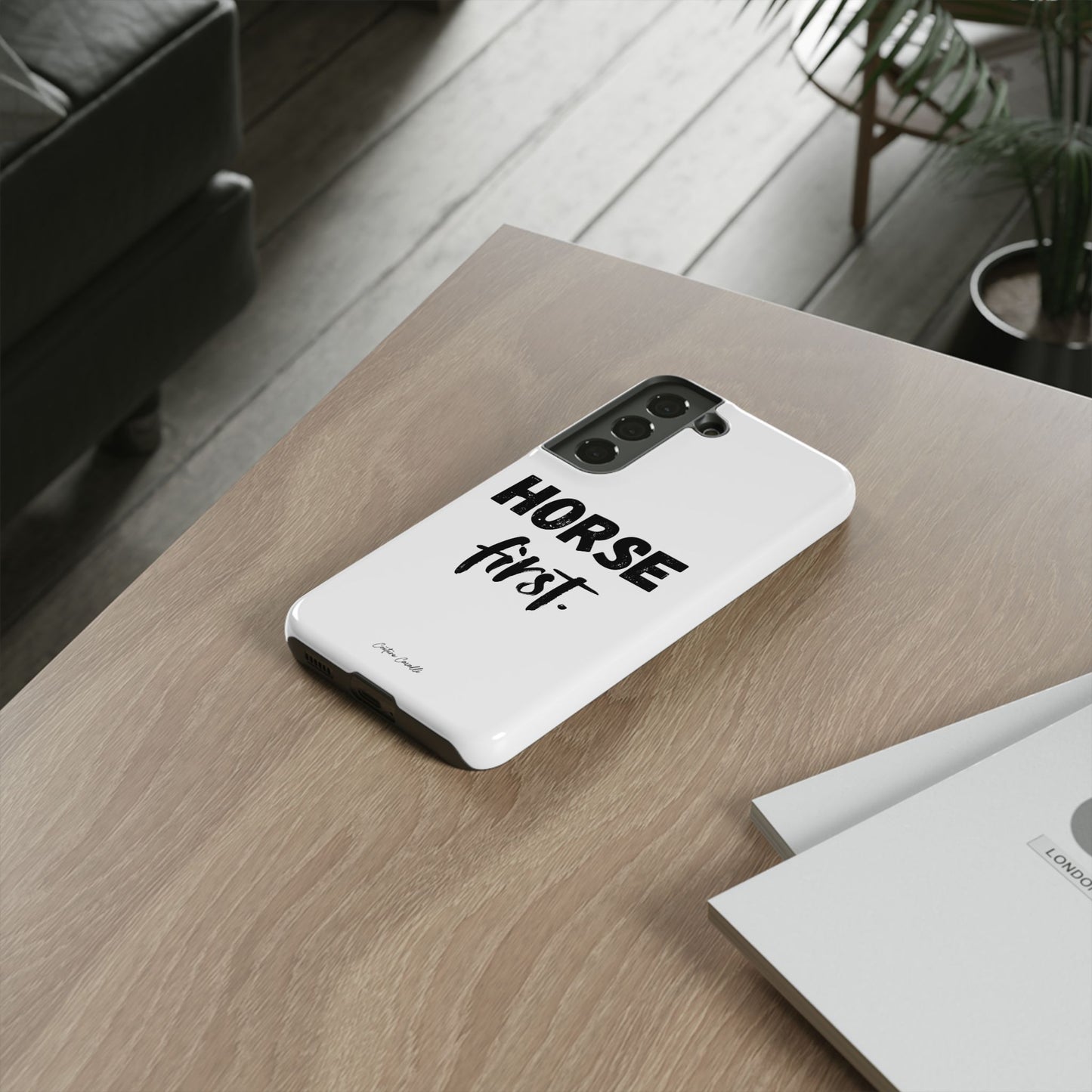 Horse First Phone Case - Equestrian iPhone Protective Cover