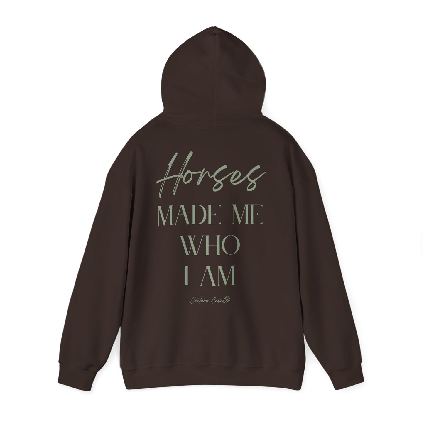 Hoodie - "Horses Made Me Who I Am" Equestrian Comfort Pullover