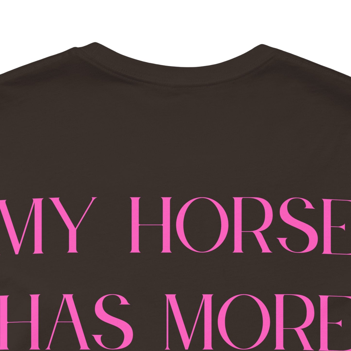 Statement T-Shirt - My Horse Has More Attitude Than You