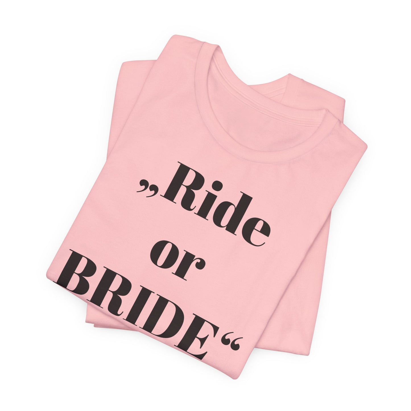 Ride or Bride T‑Shirt I Braut — Equestrian Bride Wedding Tee I Stable Bride I Junggesellinnenabschied I JGA Ideen Frau