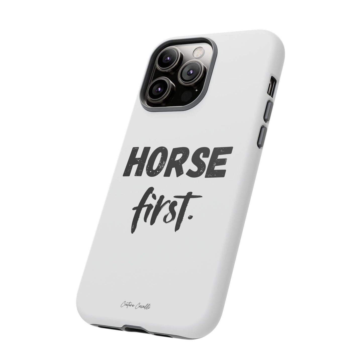Horse First Phone Case - Equestrian iPhone Protective Cover