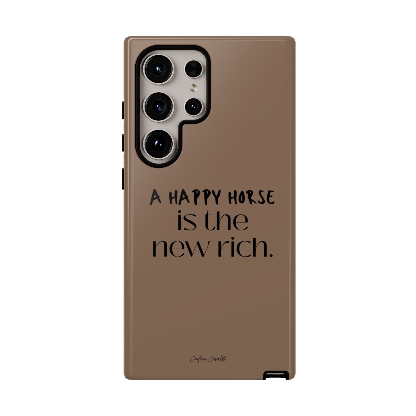 Phone Case — "A Happy Horse Is the New Rich" Brown Protective Case
