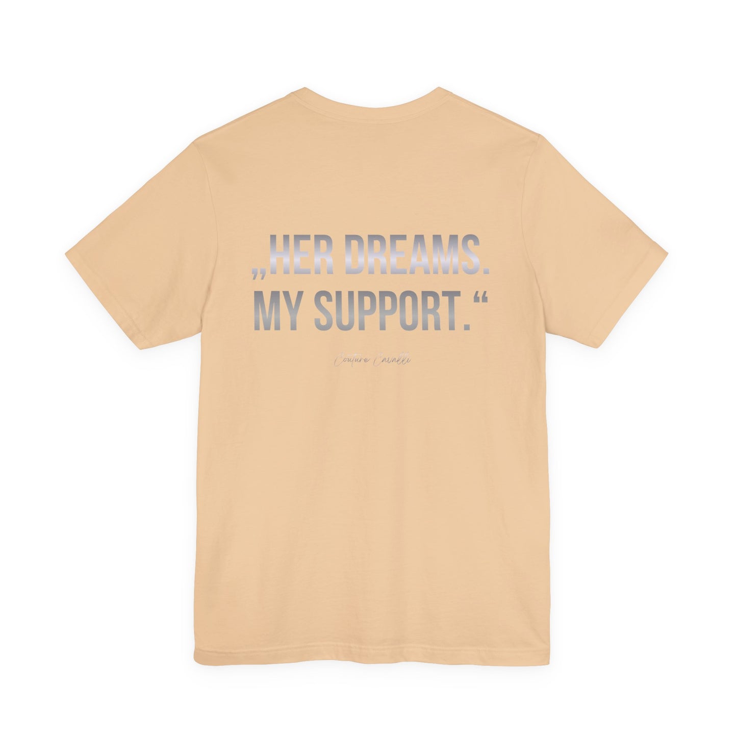 Supportive Partner Tee — “Her Dreams. My Support.” Graphic T-Shirt