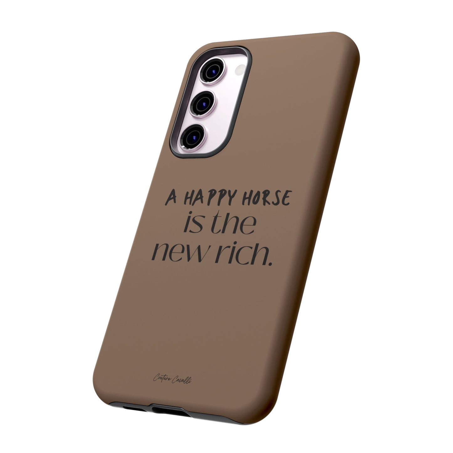 Phone Case — "A Happy Horse Is the New Rich" Brown Protective Case